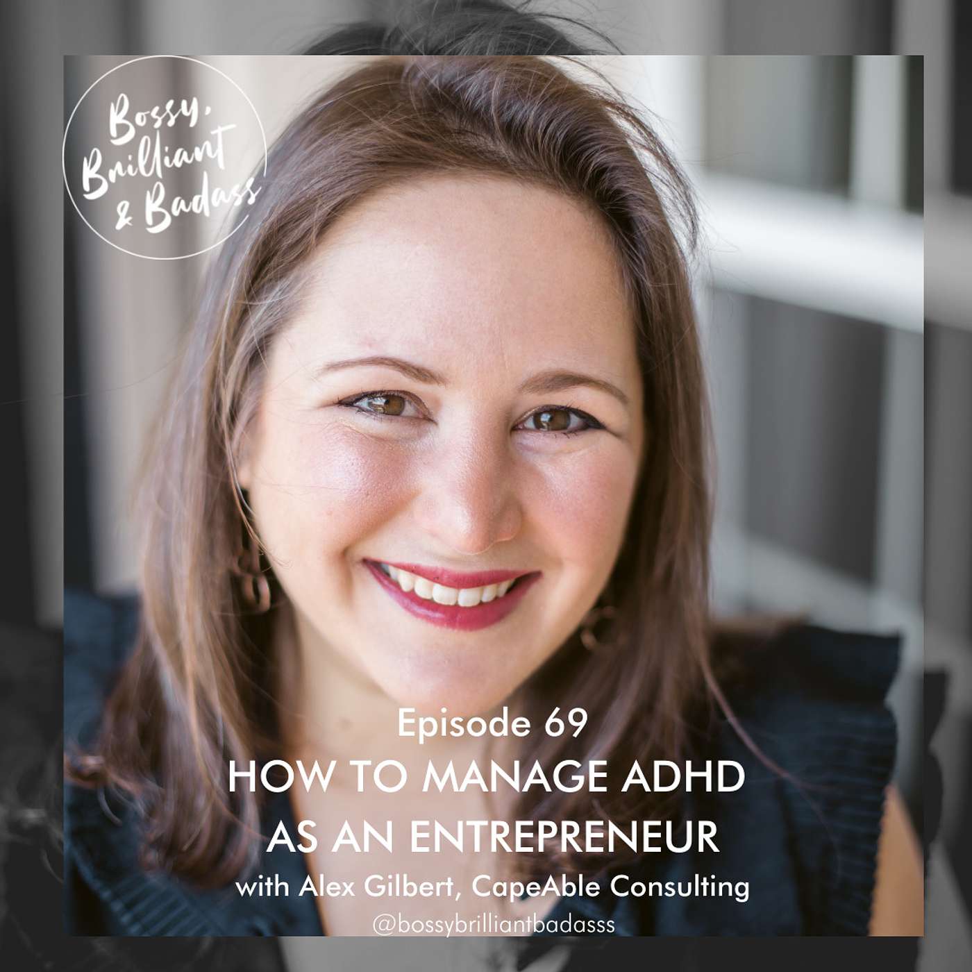 cover of episode How to Manage ADHD & Learning Disabilities as an Entrepreneur (with Alex Gilbert)
