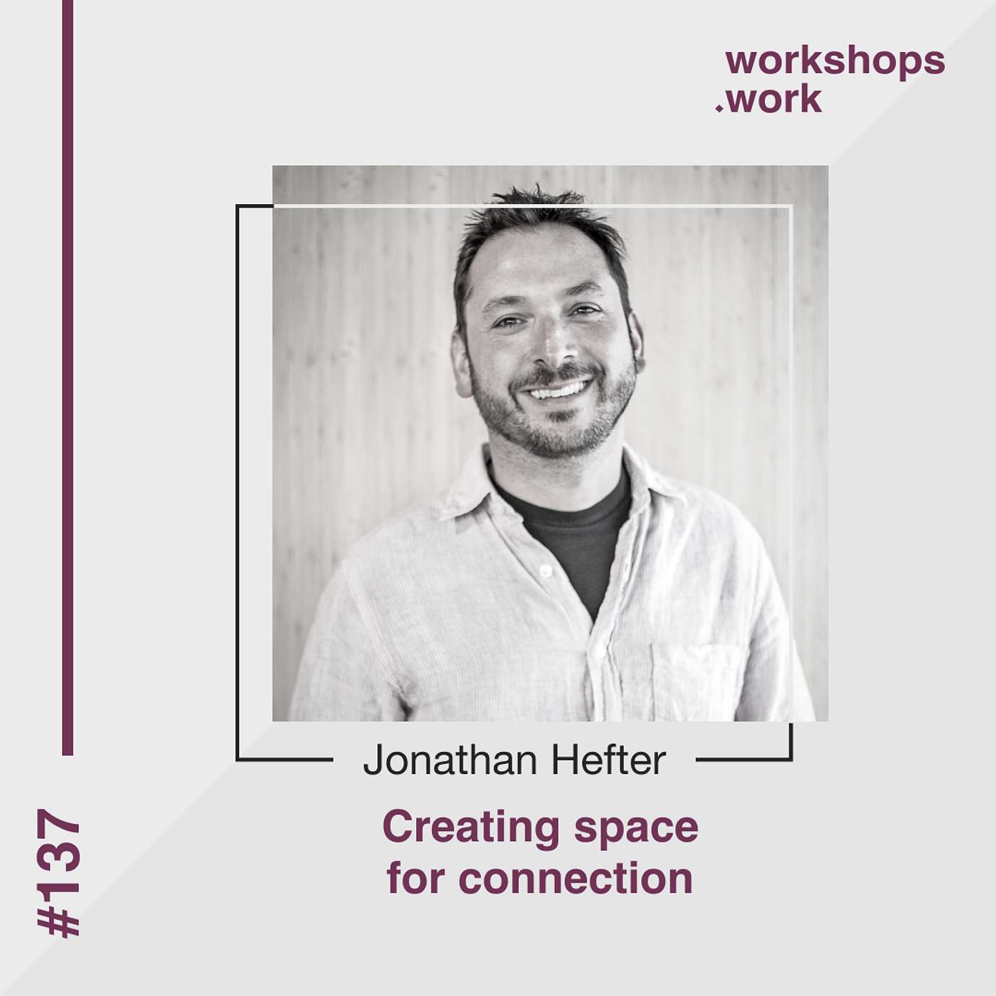 137 - Creating space for connection with Jonathan Hefter