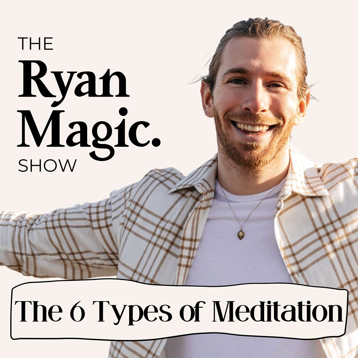 The 6 Types of Meditation - Ep90
