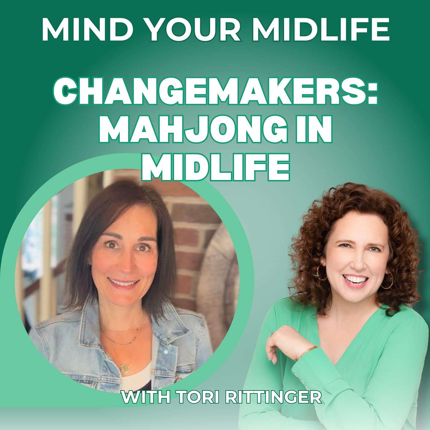 61. Changemakers: Mahjong in Midlife for Friendship and Brain Health, with Tori Rittinger