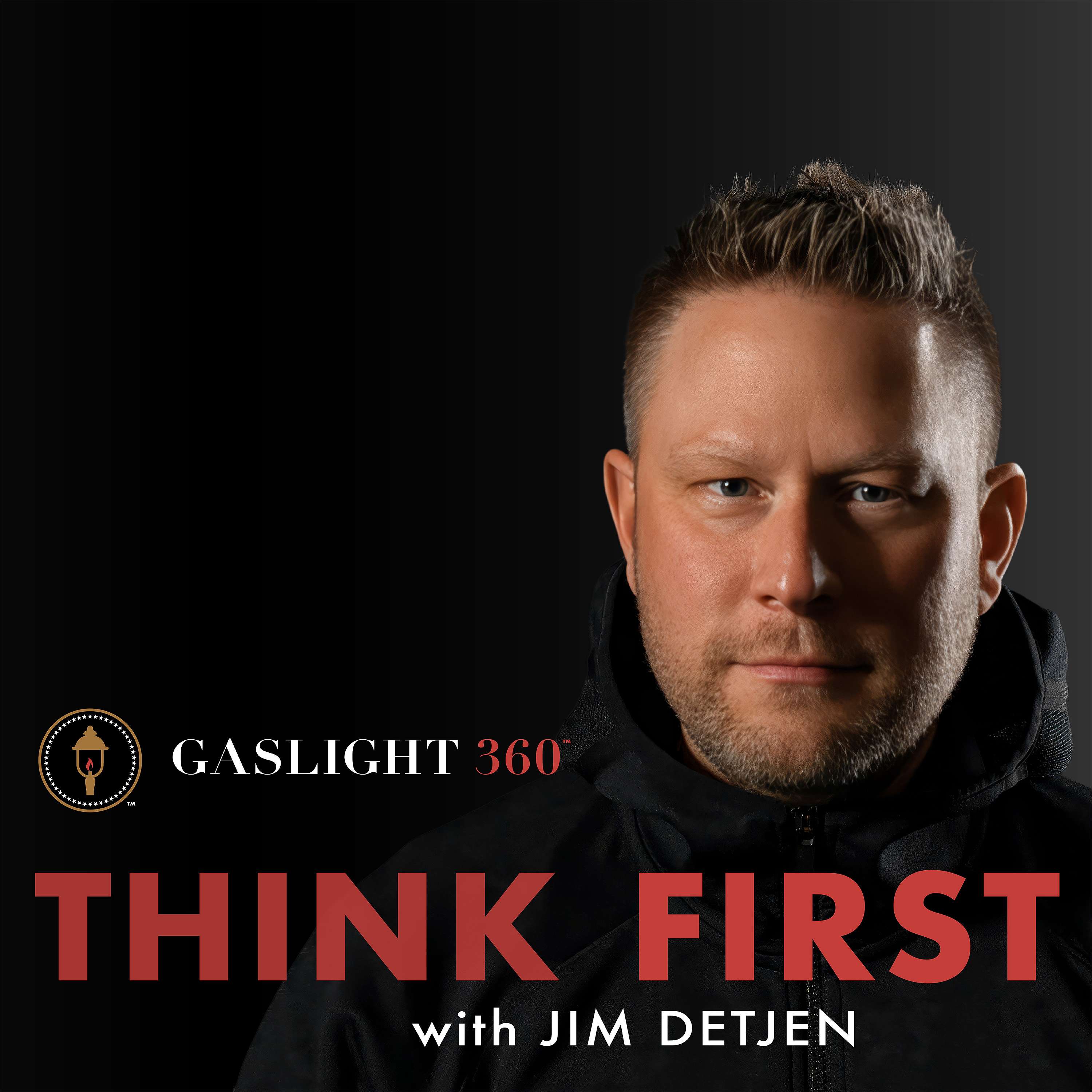 Think First with Jim Detjen