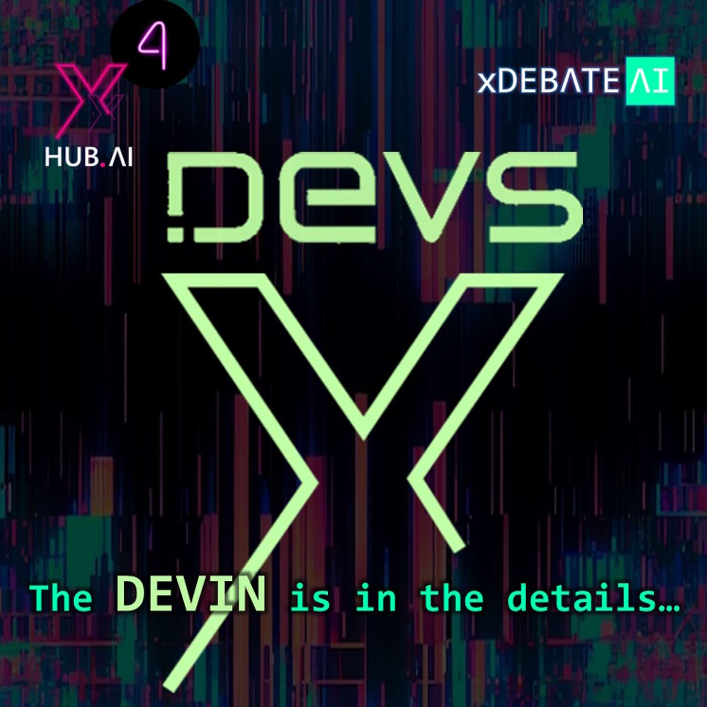 T4.E21. xDEBATE.AI : DEVS X The DEVIN is in the details