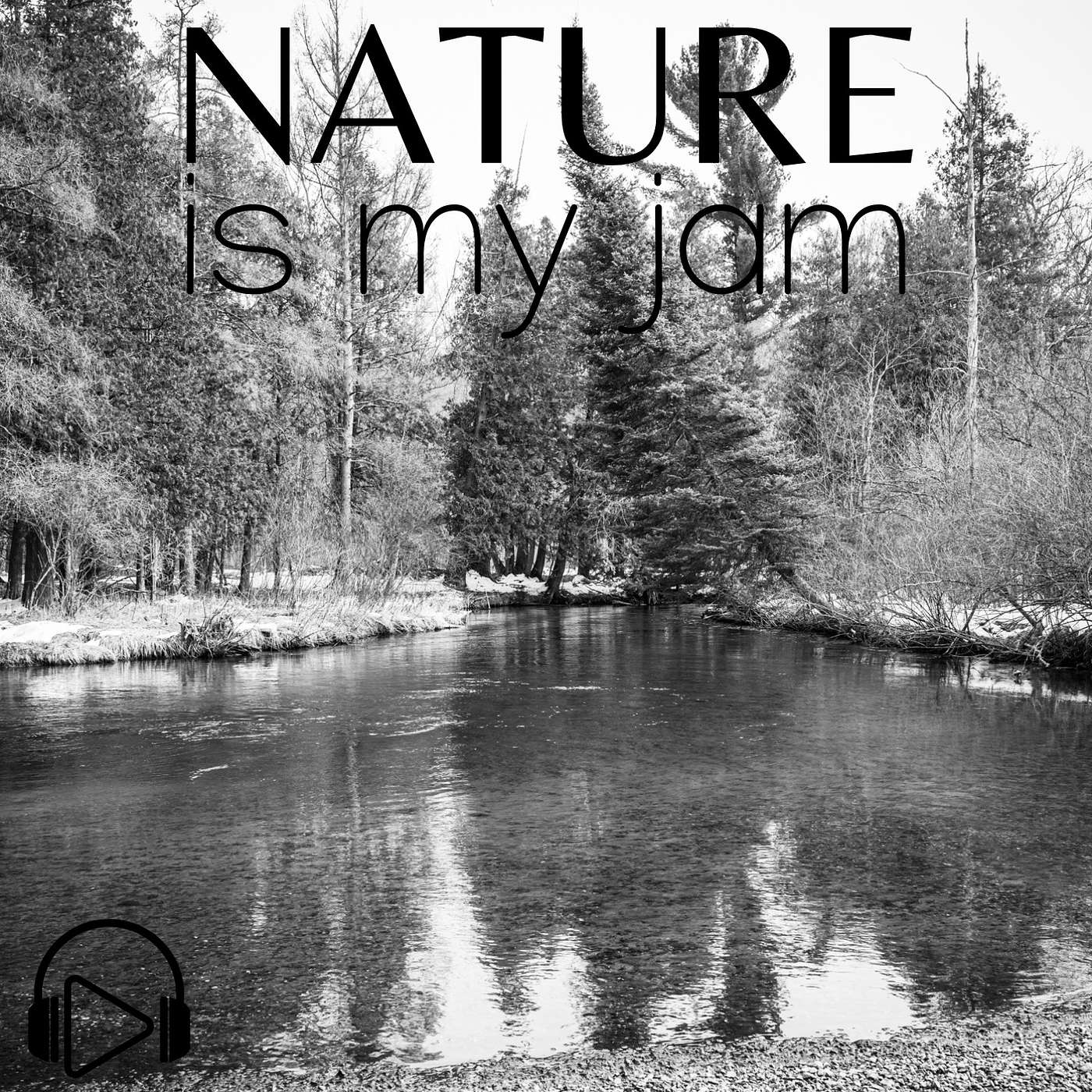 Nature Is My Jam