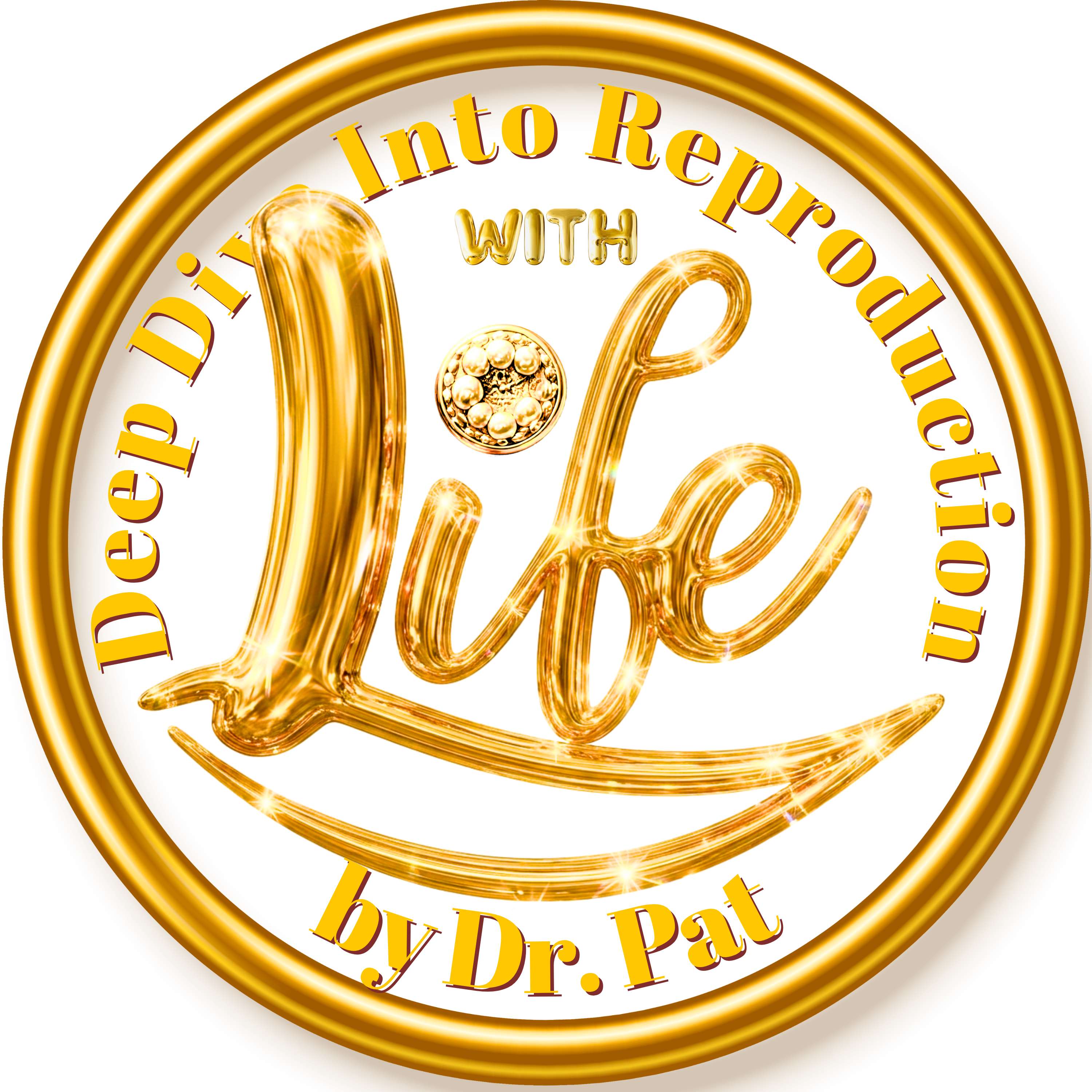 Deep Dive into Reproduction with LIFE by Dr. Pat Artwork