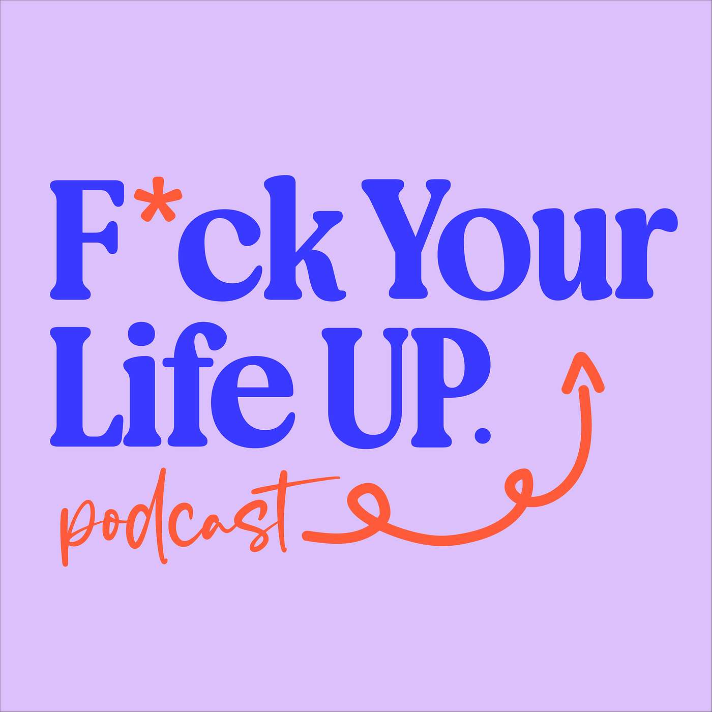 F*ck Your Life UP