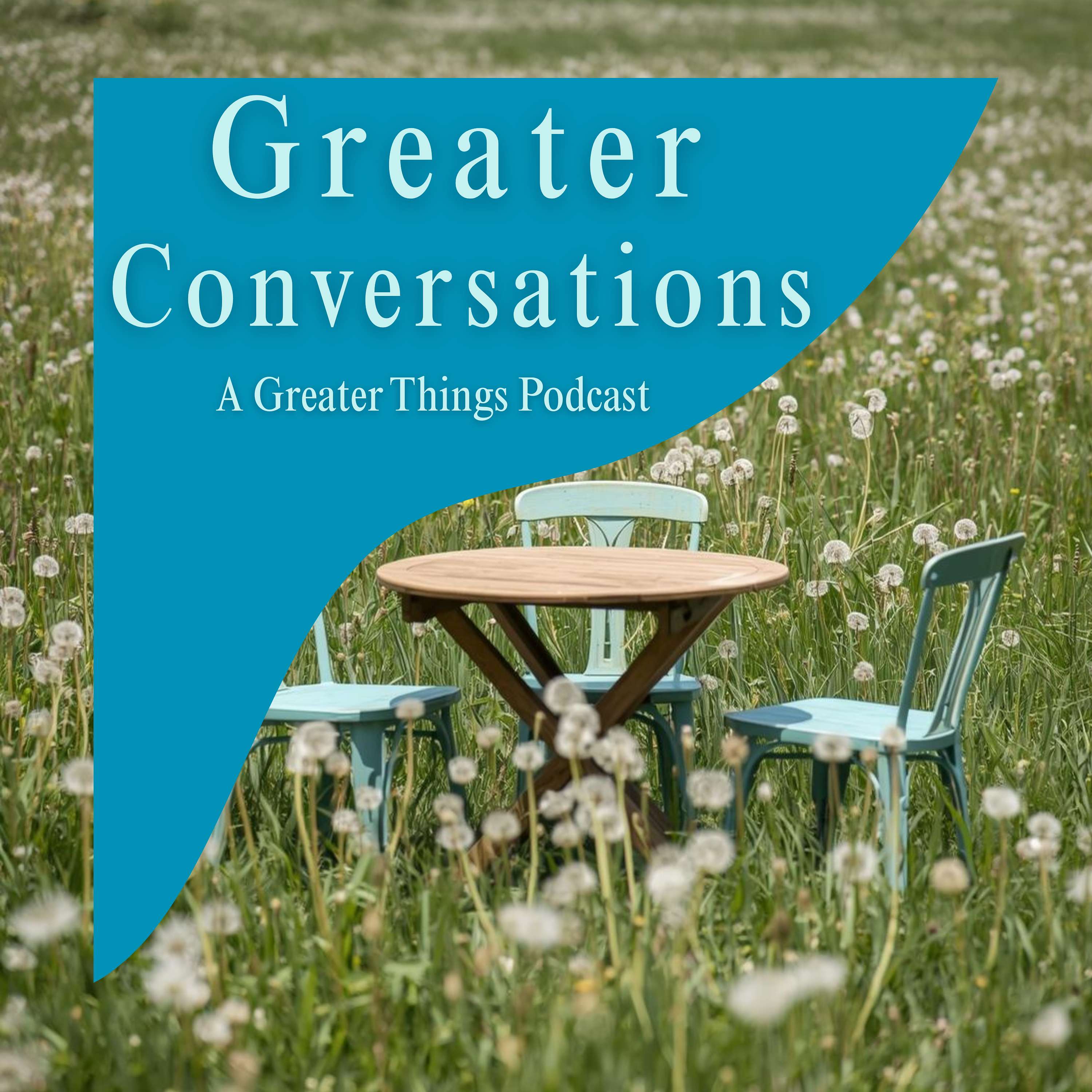 Greater Conversations