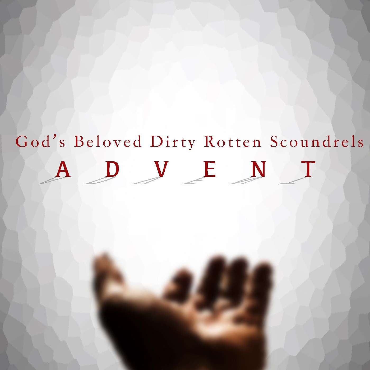 Advent 1: God's Beloved Dirty Rotten Scoundrels