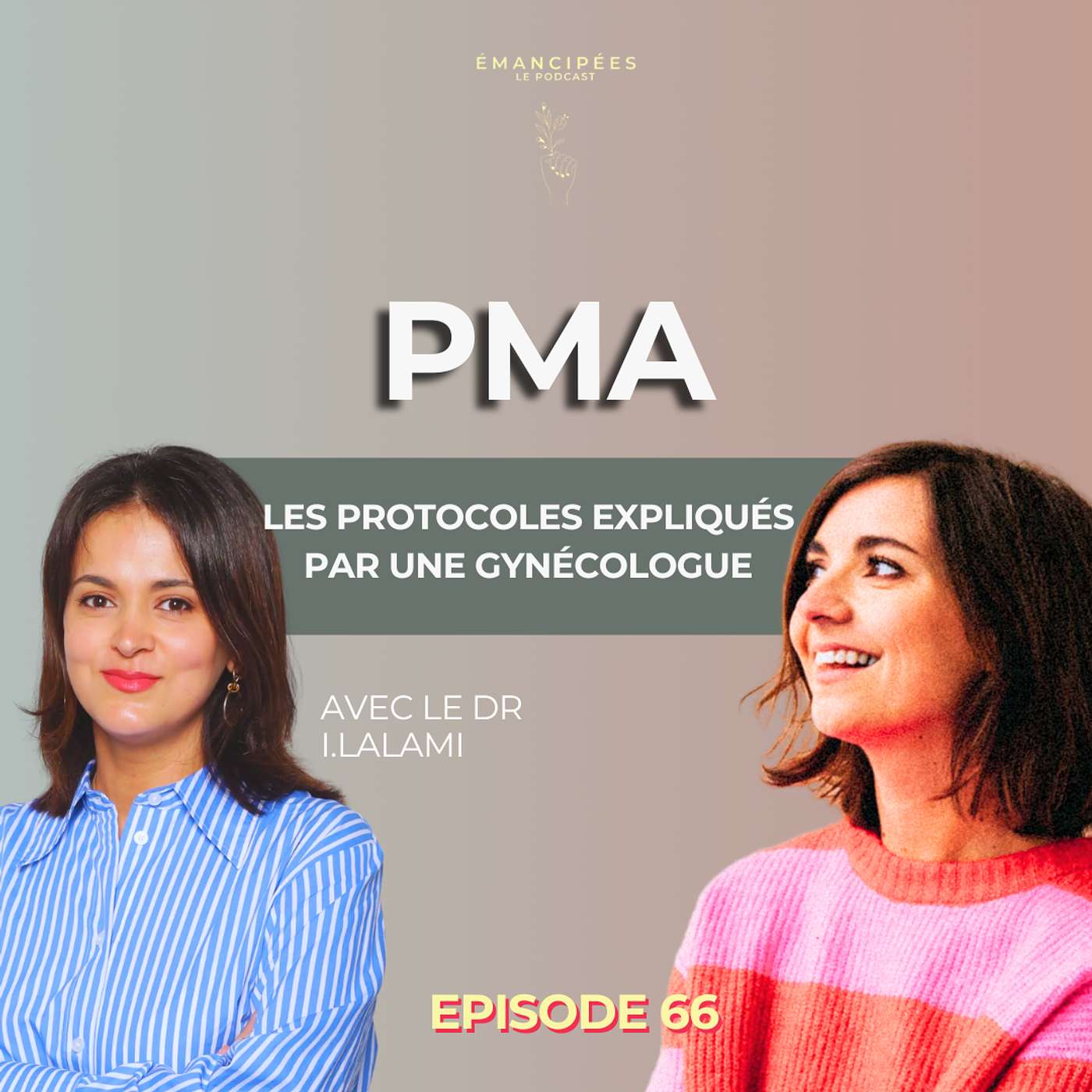#66 PMA : les protocoles expliqués par une gynécologue