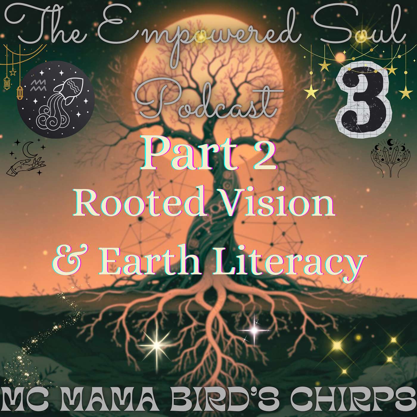 S1E33: Part 2—Rooted Vision & Earth Literacy with Aquarius, Rituals, Sophia & the Return of Sacred Cycles