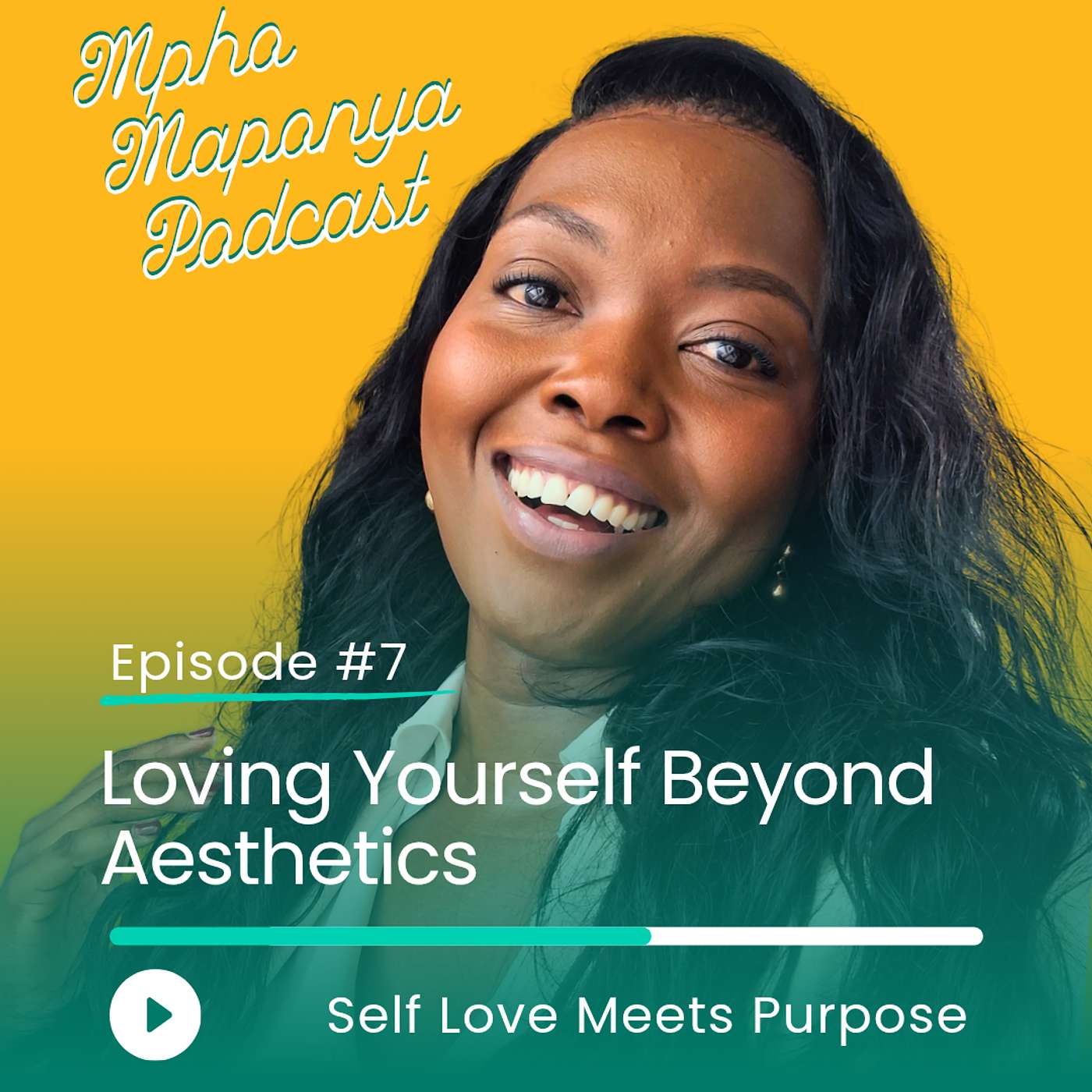 Ep7 - Loving Yourself Beyond Aesthetics Ep7 - Loving Yourself Beyond Aesthetics