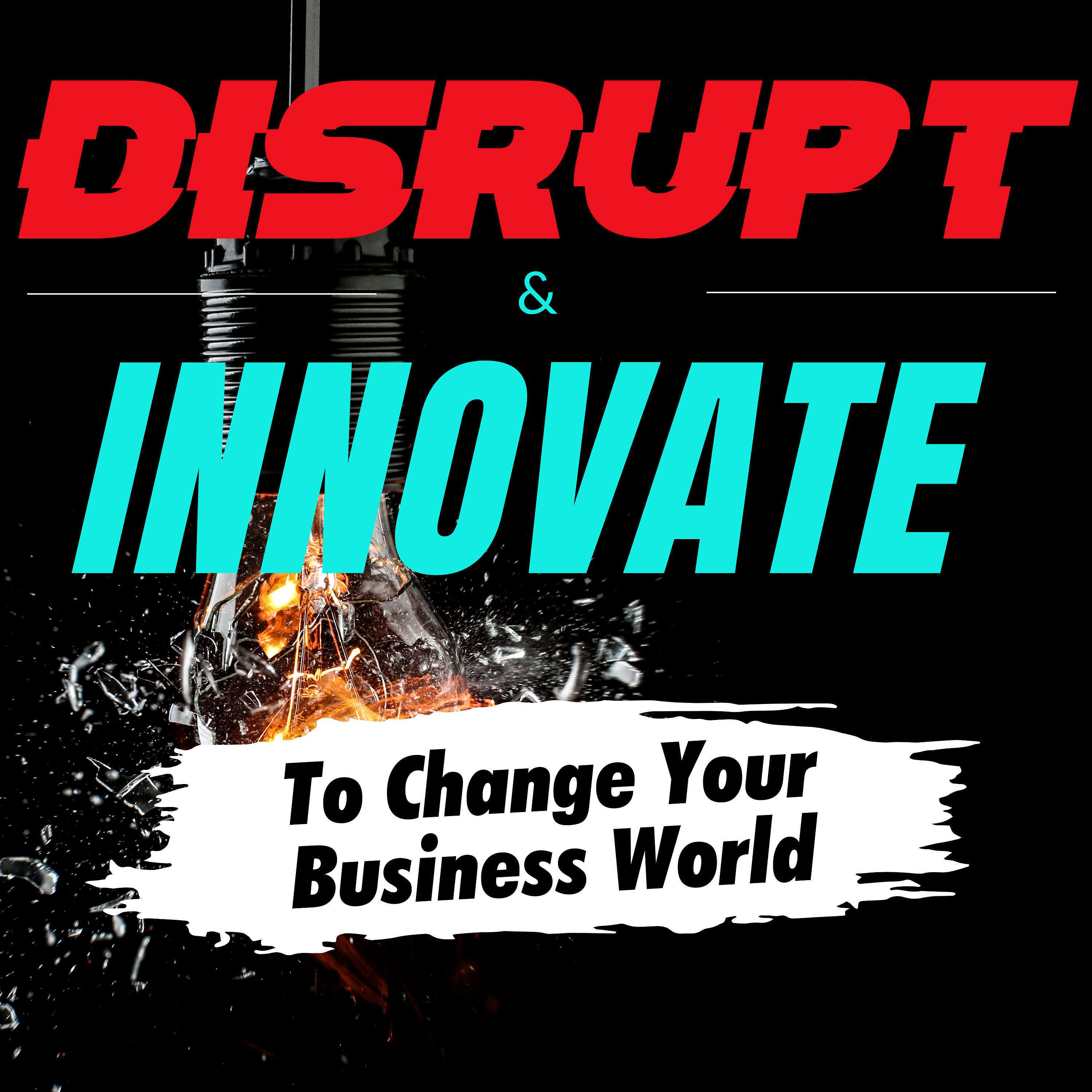 Disrupt & Innovate podcast artwork