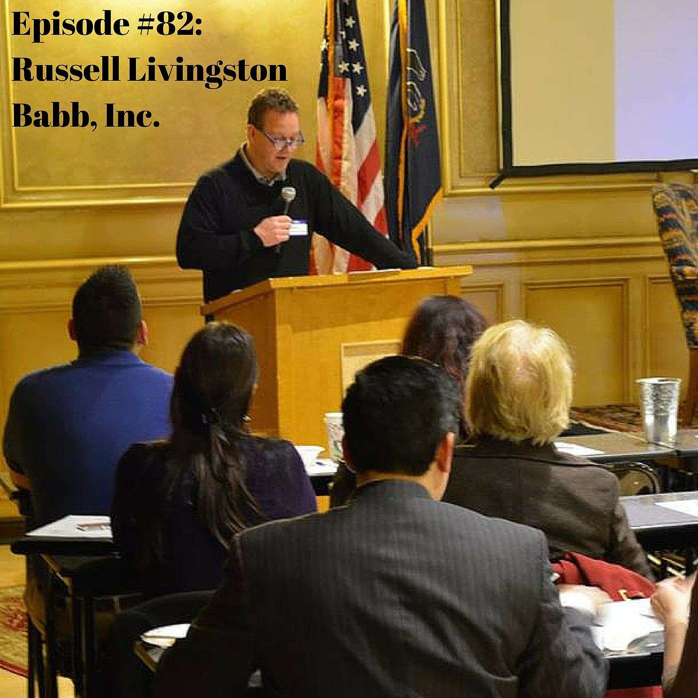 Episode #82: Russell Livingston, President of Babb, Inc.