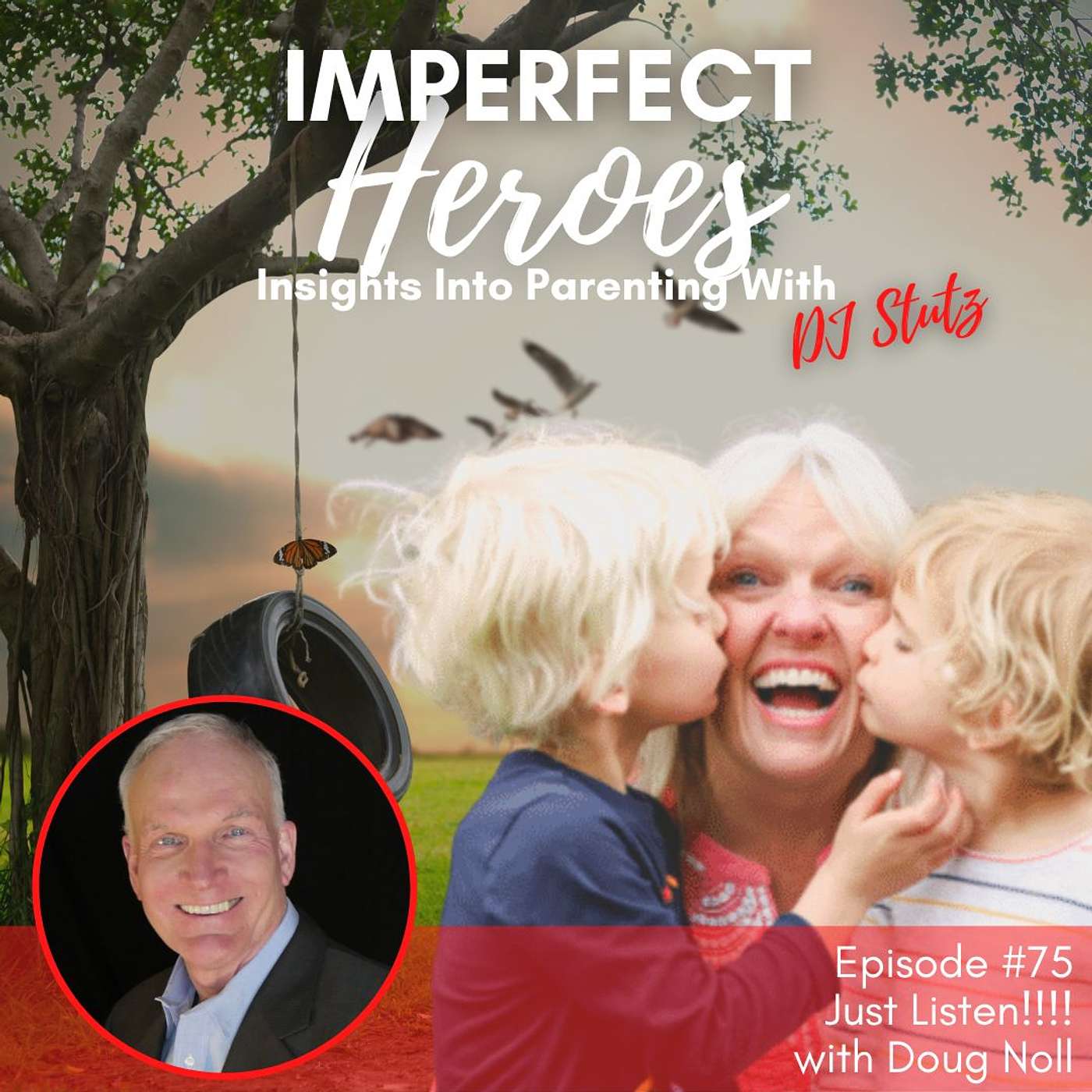 Episode 75: Just Listen!! with Doug Noll