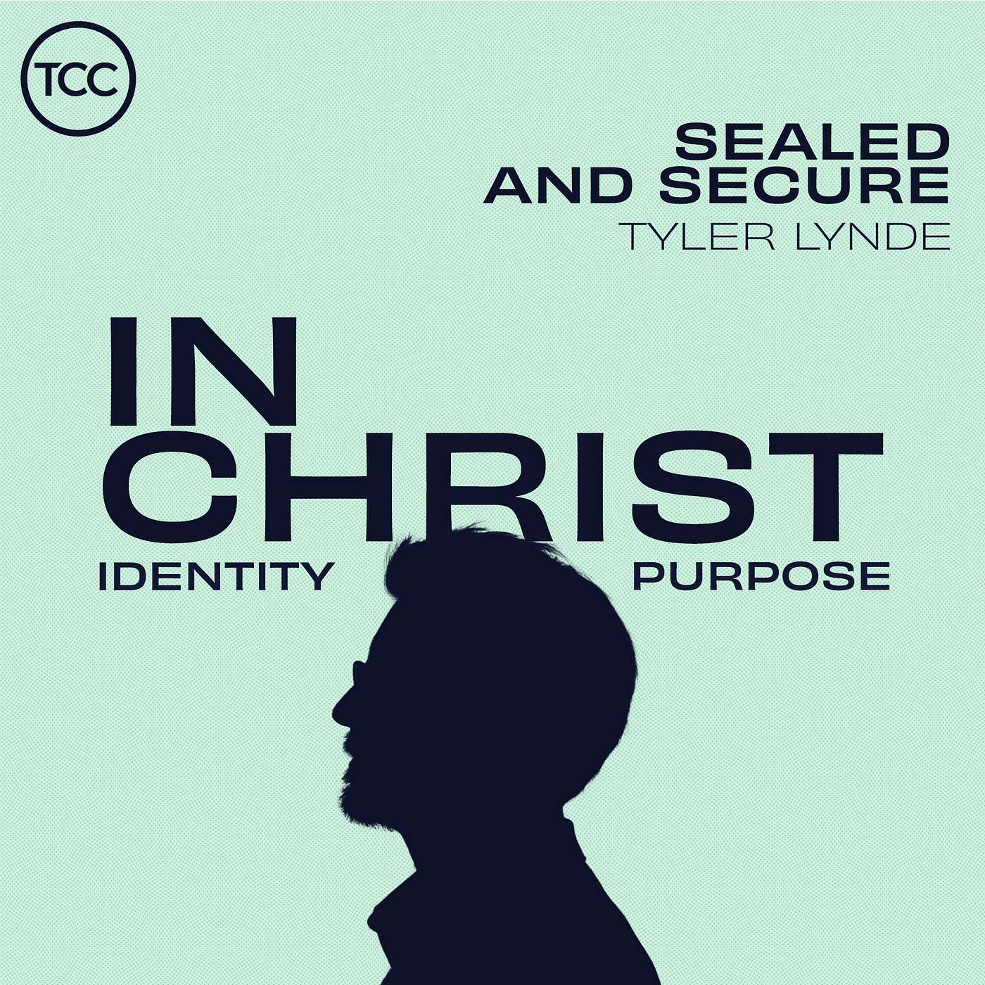 In Christ - Sealed and Secure In Christ - Sealed and Secure