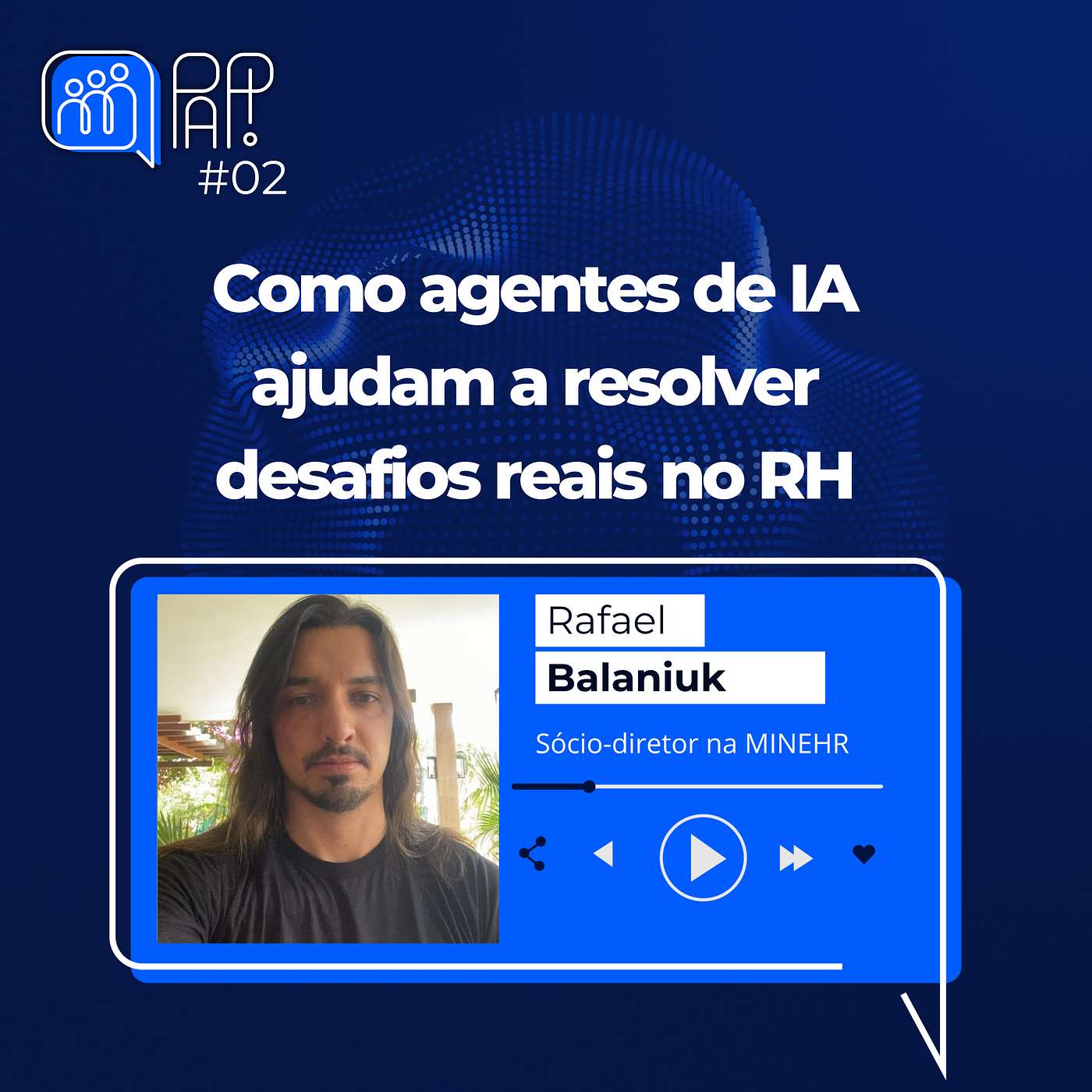 Como agentes de IA ajudam a resolver desafios reais no RH (com Rafael Balaniuk) – People Analytics na Prática #02