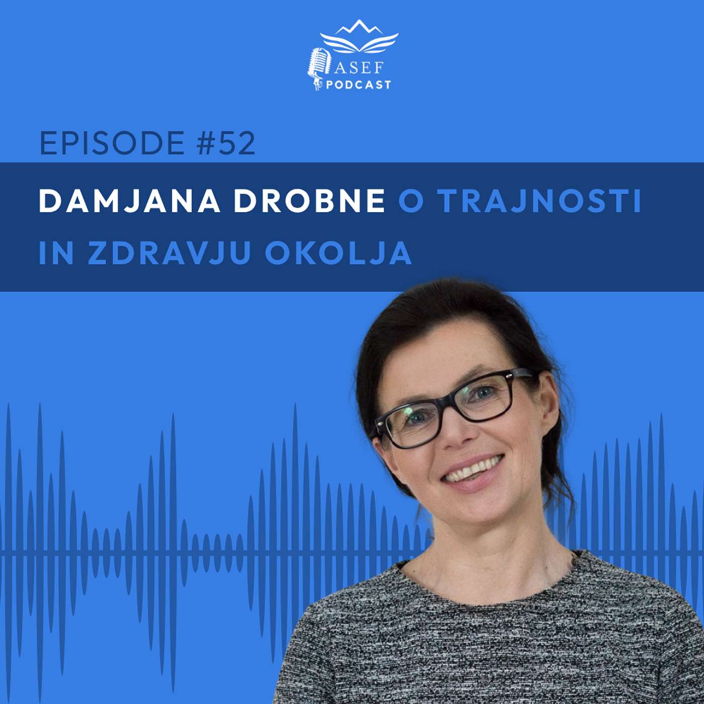 #52 (SLO): Trajnost – uglašeni tercet: Okoljska trajnost s prof. dr. Damjano Drobne