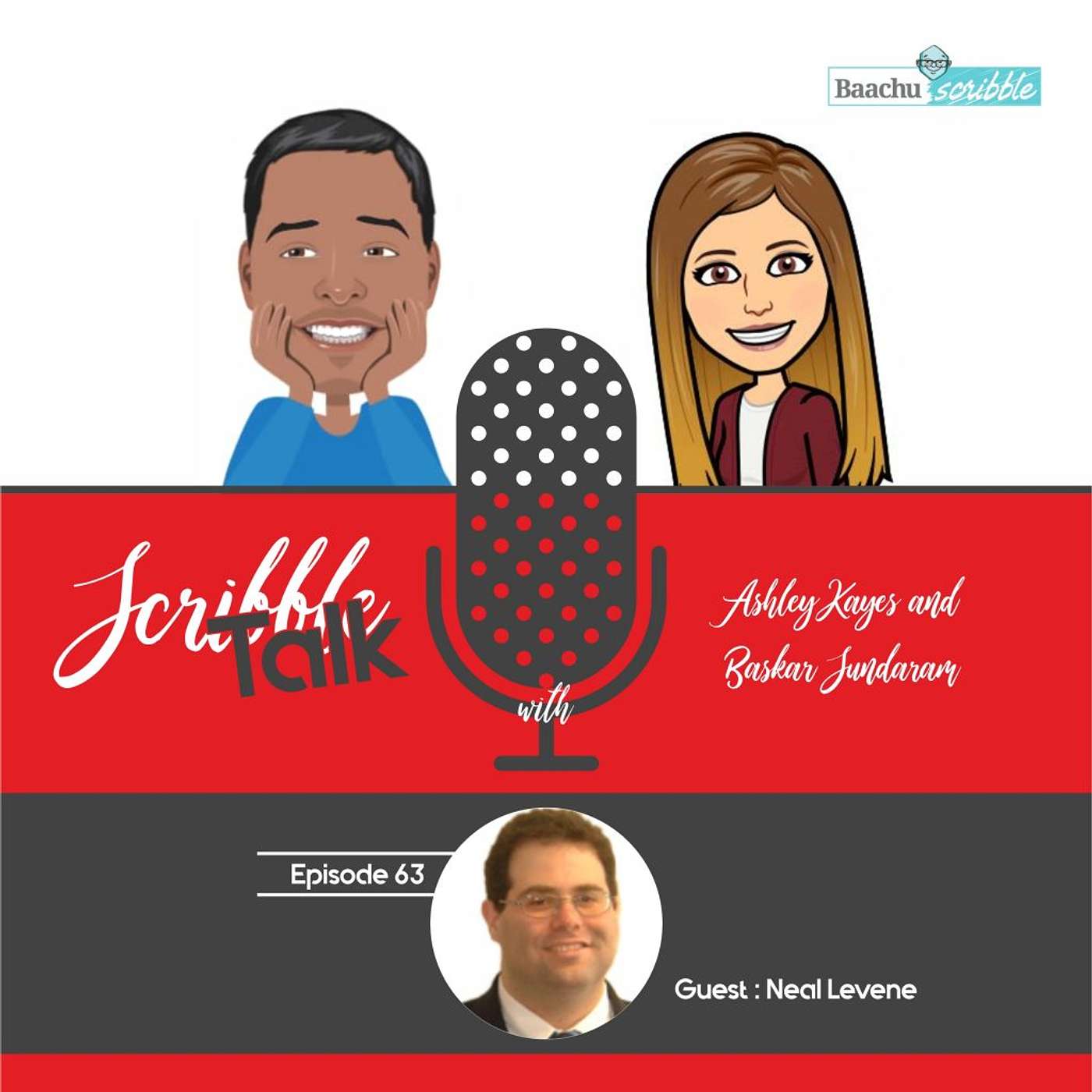 Scribble Talk Episode 63 - Neal Levene  (Nebel, Cruise lover, Grandpa's Amusement Park, PMP Certification Incident, Stephen King 1st Edition Collector, lifelong Orioles Baseball fan, groudhog day and Catch 22, He showed up, APMP NCA Chapter Board Member)