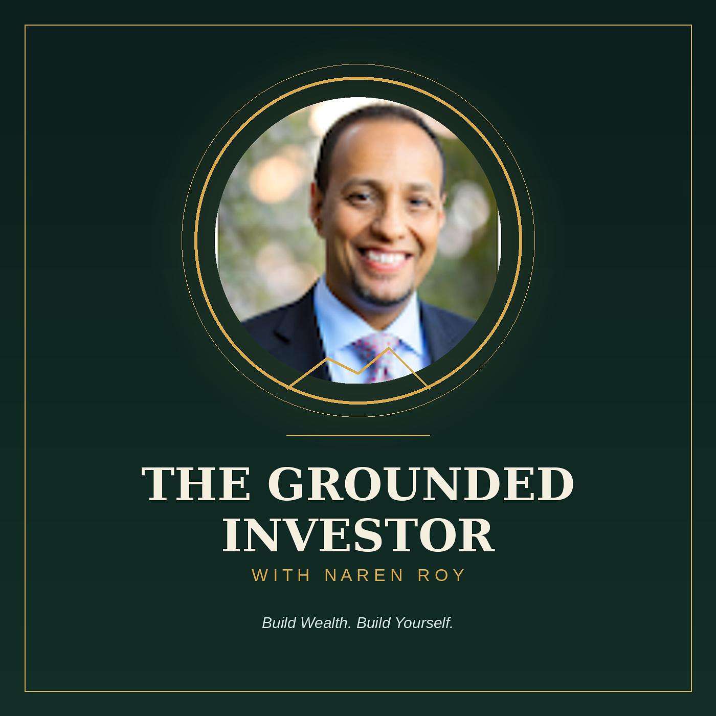 The Grounded Investor with Naren Roy podcast artwork