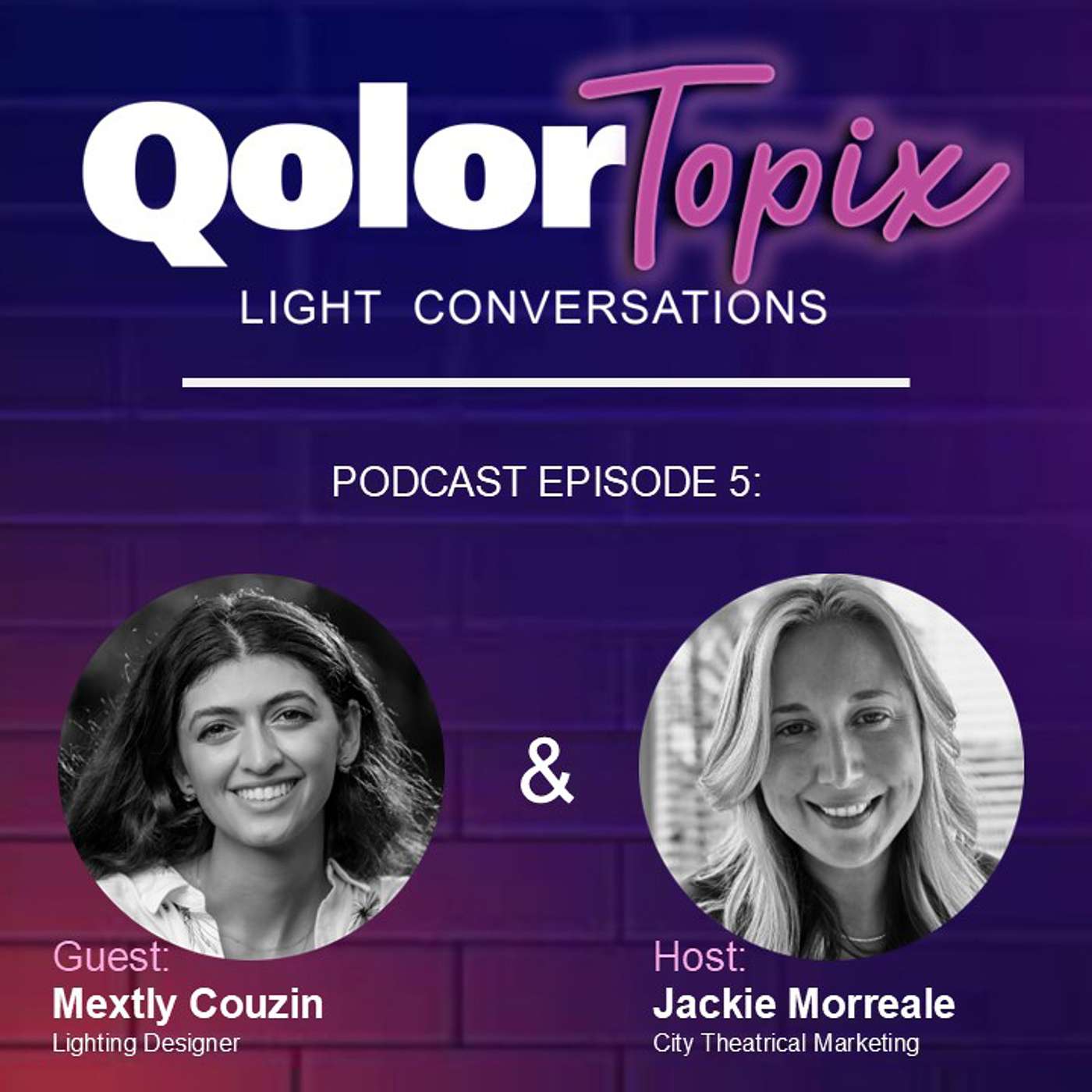 QolorTOPIX Episode 5: Mextly Couzin, Lighting Designer