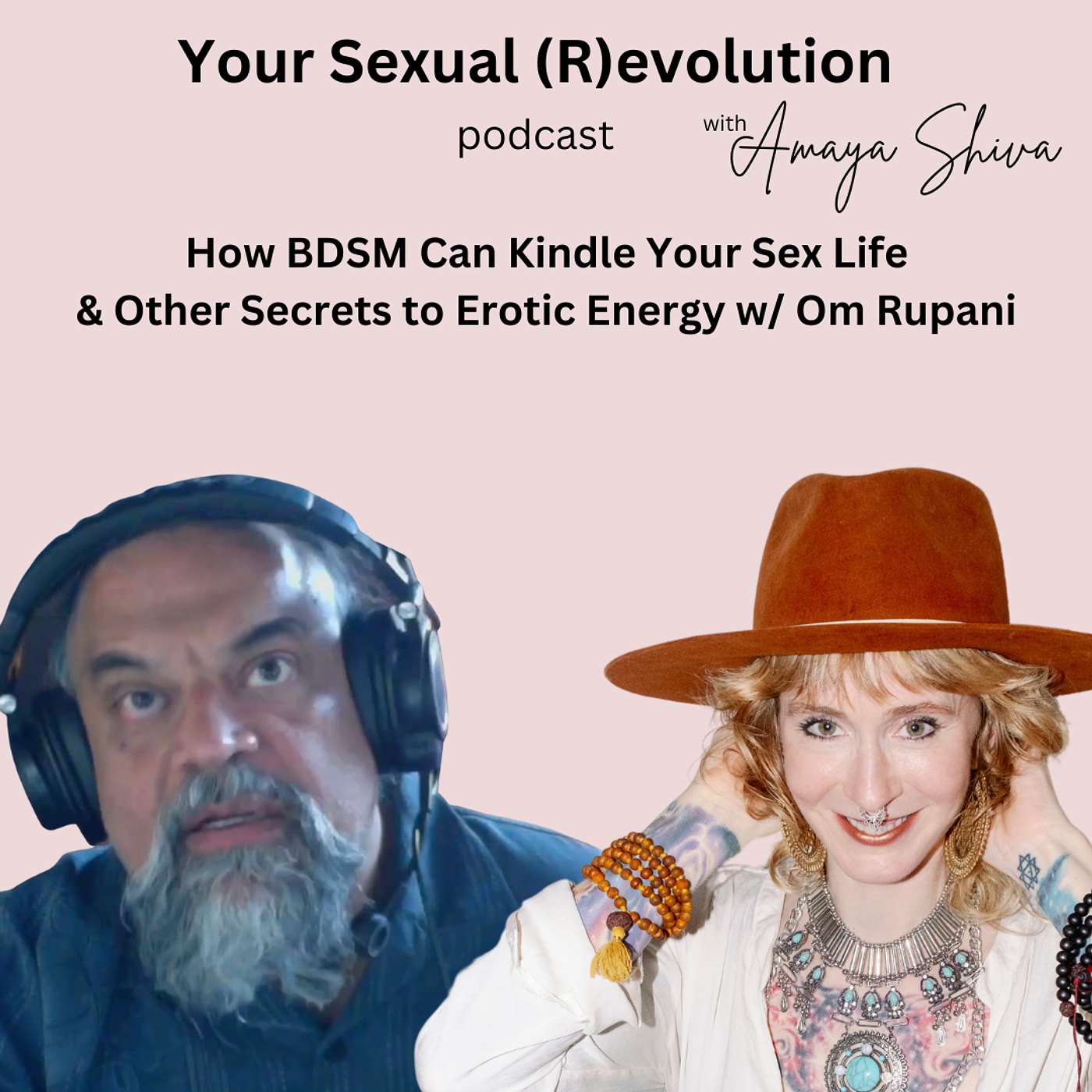 Conscious BDSM, Hot Sex, & Polarity w/guest Om Rupani
