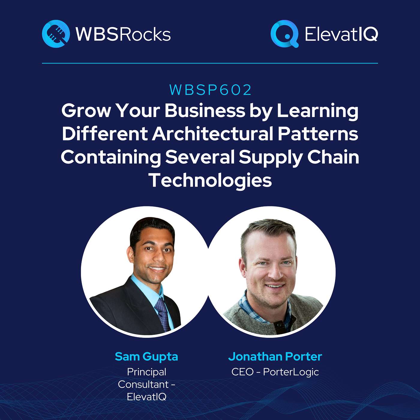 WBSP602: Grow Your Business by Learning Different Architectural Patterns Containing Several Supply Chain Technologies w/ Jonathan Porter
