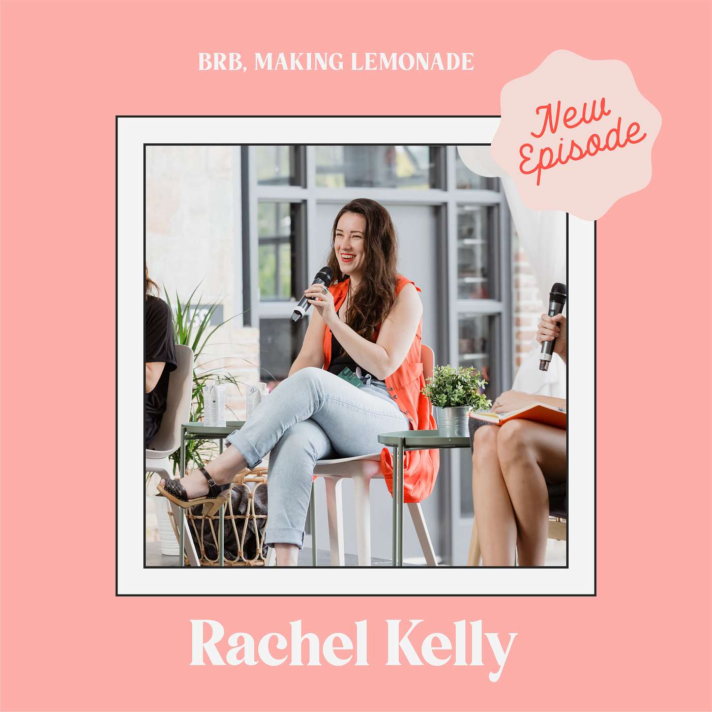 BRB, Learning How to Build a Community and Get Sh*t Done with Rachel Kelly of Make Lemonade BRB, Learning How to Build a Community and Get Sh*t Done with Rachel Kelly of Make Lemonade