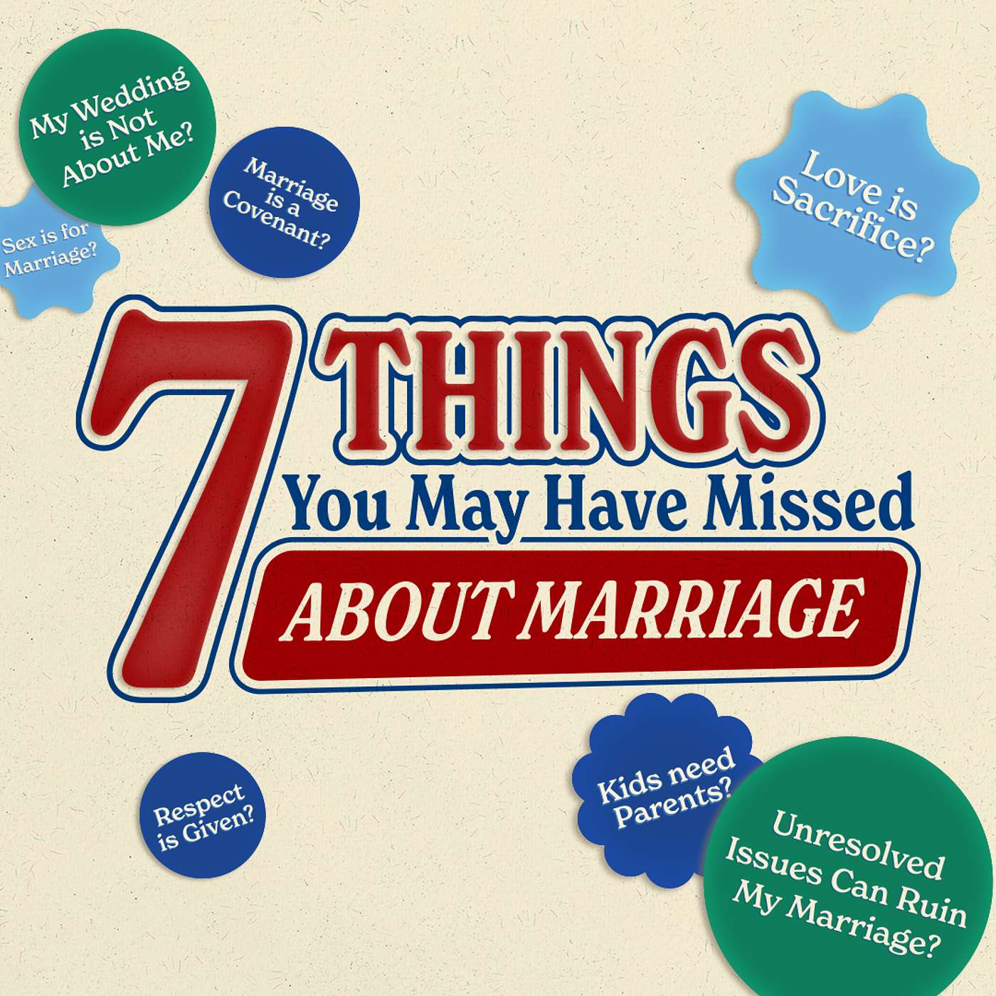 Unresolved Issues Can Ruin My Marriage? - 7 Things You May Have Missed About Marriage (Week 3)
