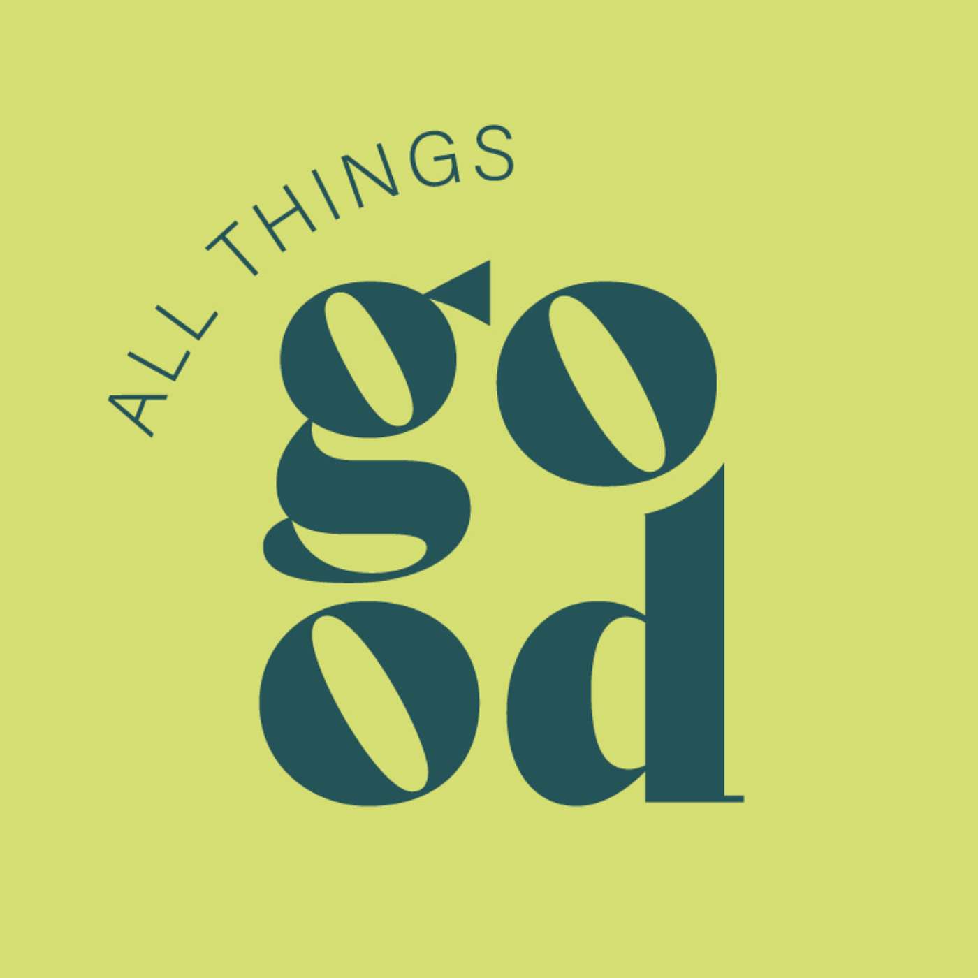 All Things Good Podcast