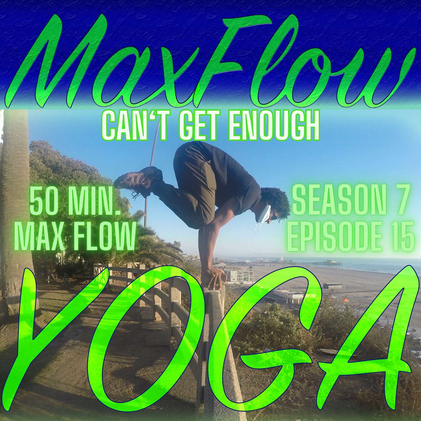 Can't Get Enough, Maxflowyoga 50 minute vinyasa episode artwork