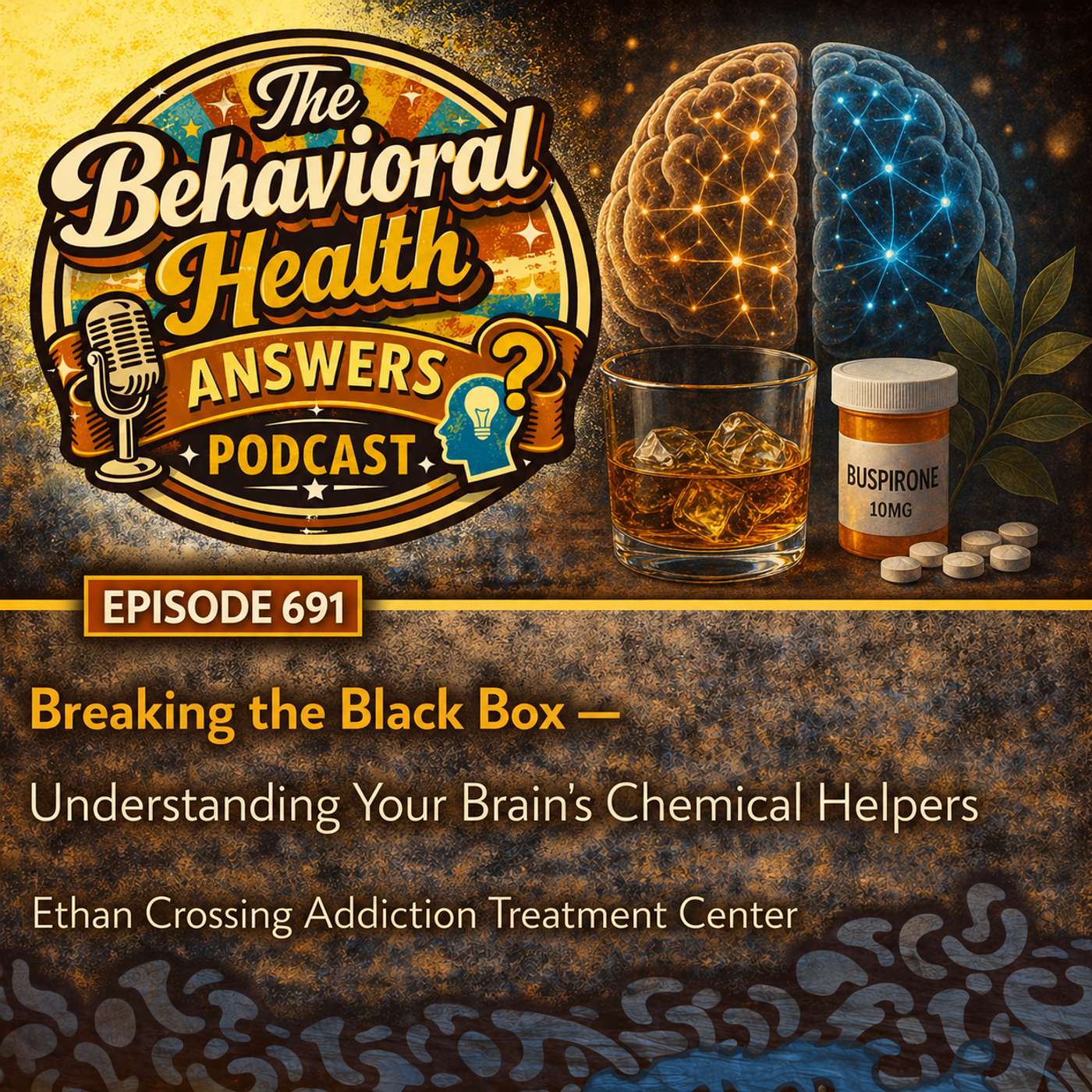 Episode 691: Breaking the Black Box - Understanding Your Brain's Chemical Helpers | Ethan Crossing Addiction Treatment Center episode artwork