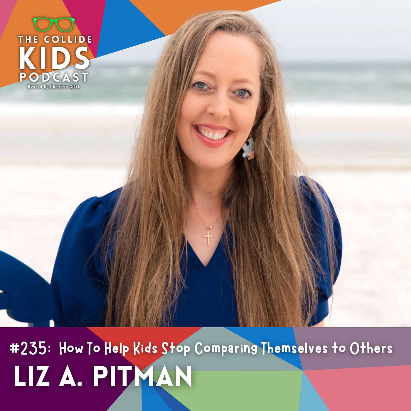 How To Help Kids Stop Comparing Themselves to Others with Liz A. Pitman