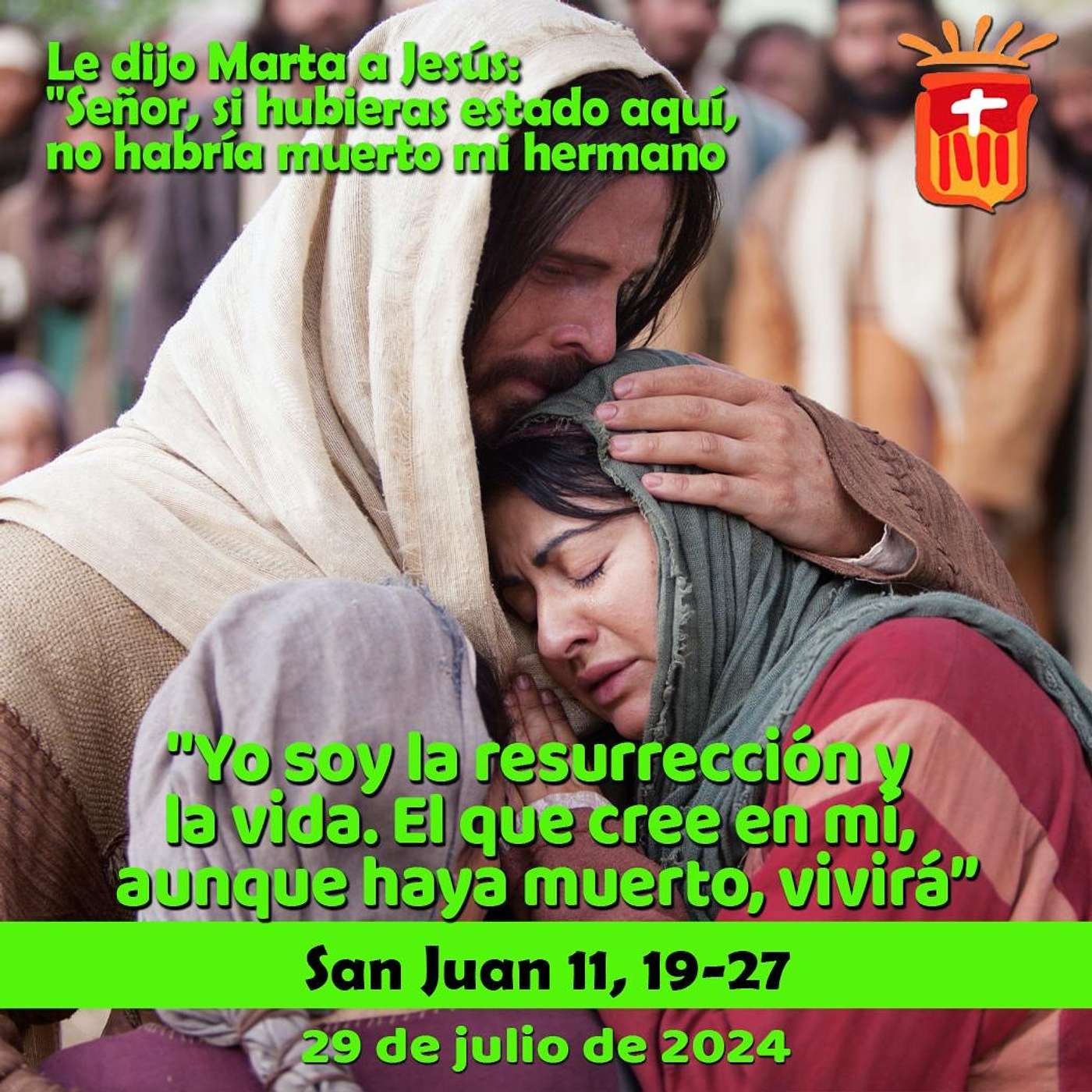 2024-07-29 San Juan 11, 19-27: Lunes XVII Ordinario.