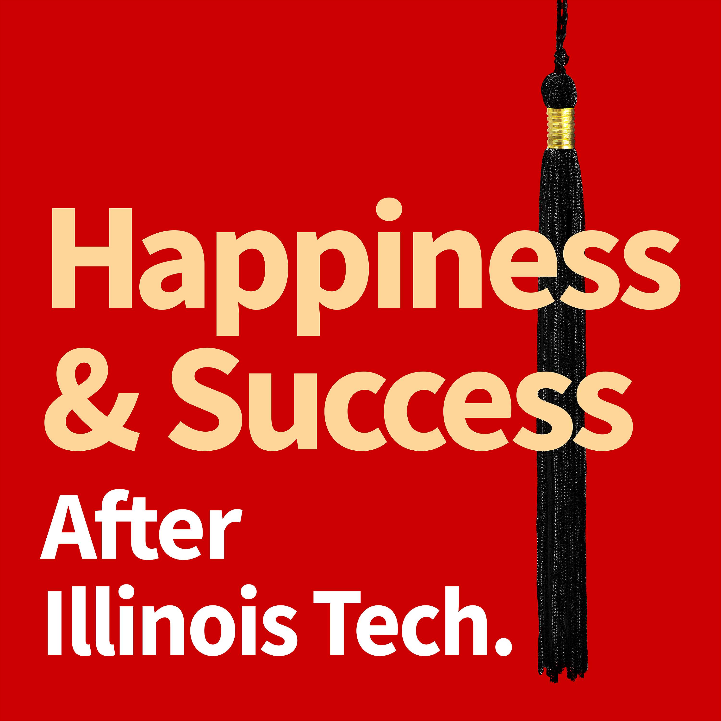 Happiness and Success after Illinois Tech