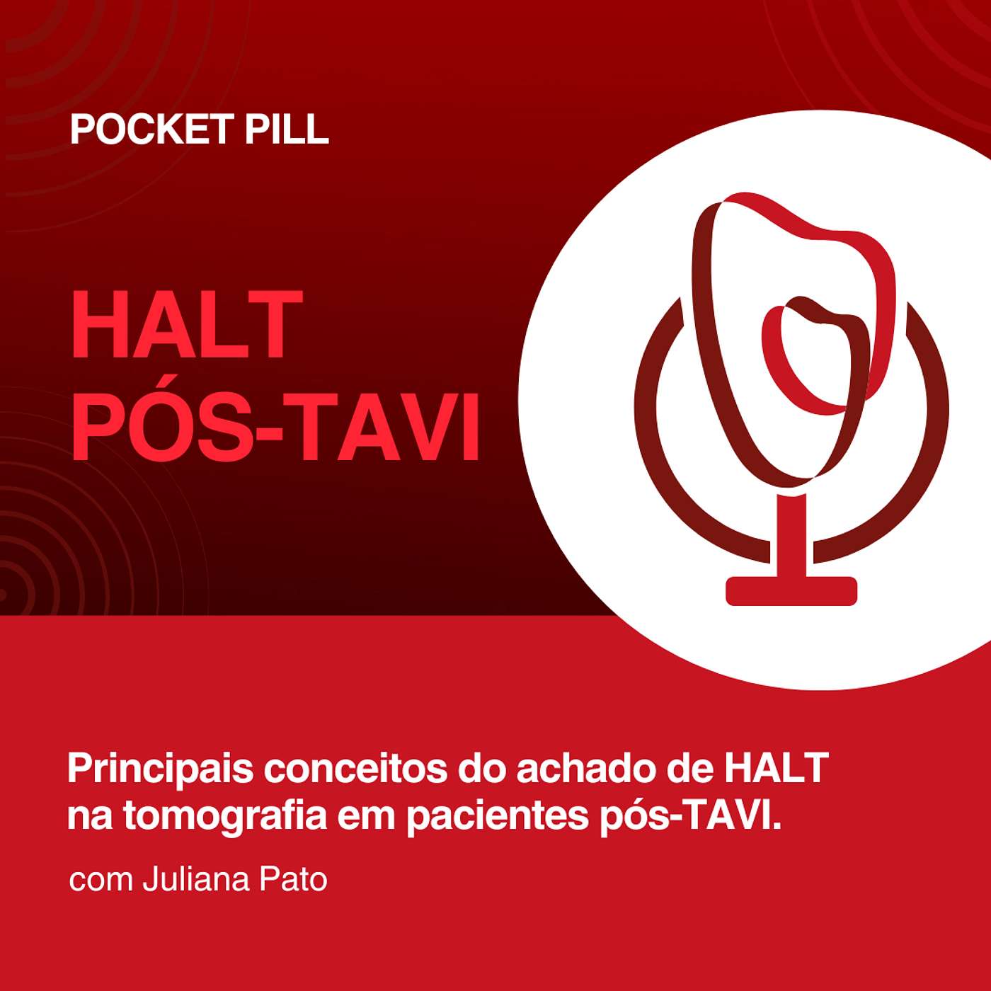 183 - HALT pós-TAVI: o que você precisa saber, com Juliana Pato | Pocket Pill 183 - HALT pós-TAVI: o que você precisa saber, com Juliana Pato | Pocket Pill
