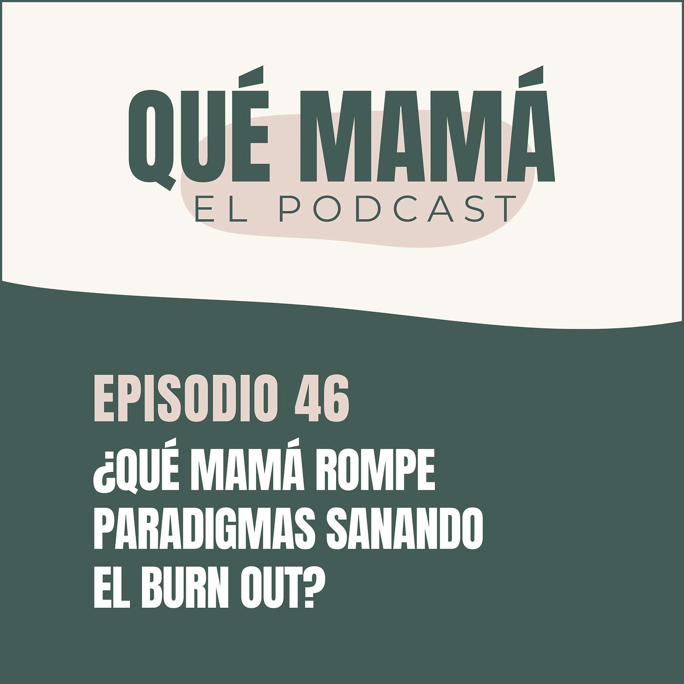 Qué Mamá Podcast