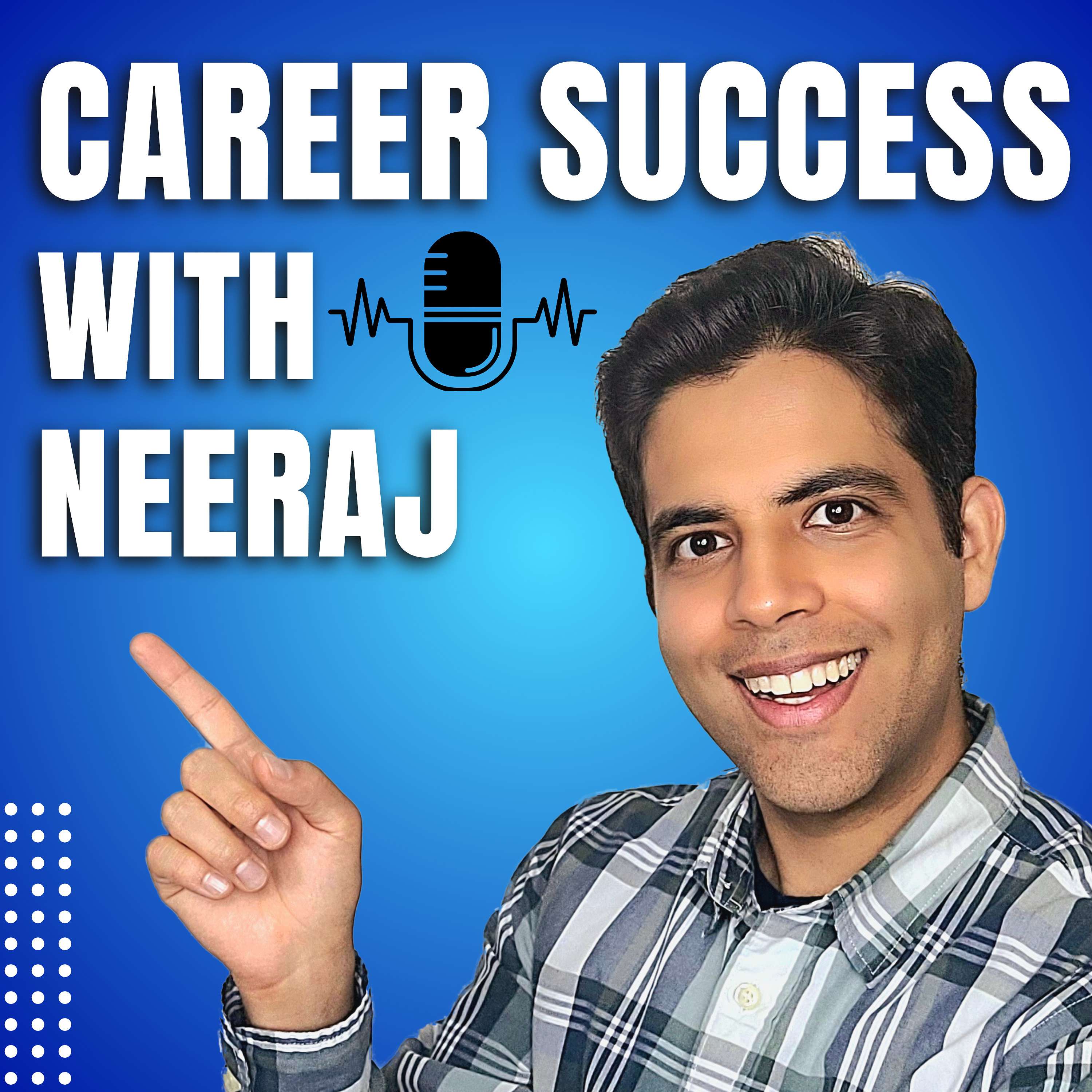 Career Success with Neeraj