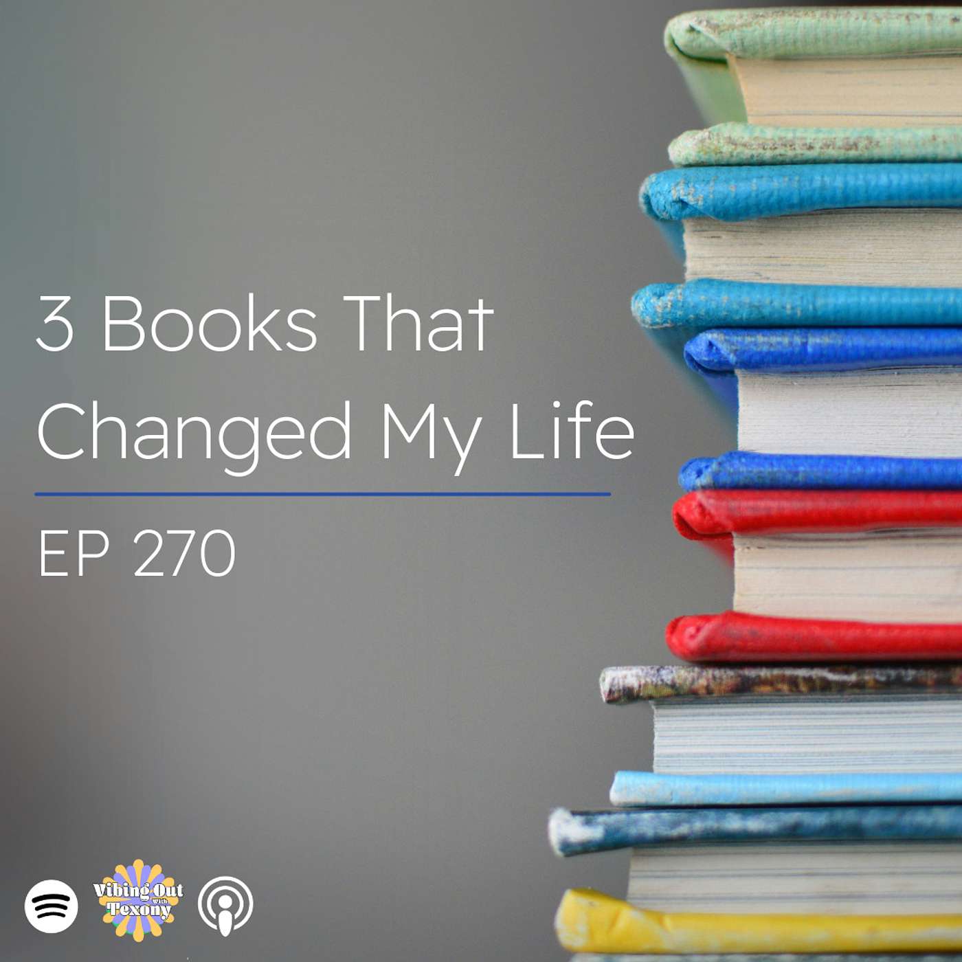 EP 270 - 3 Books That Changed My Life