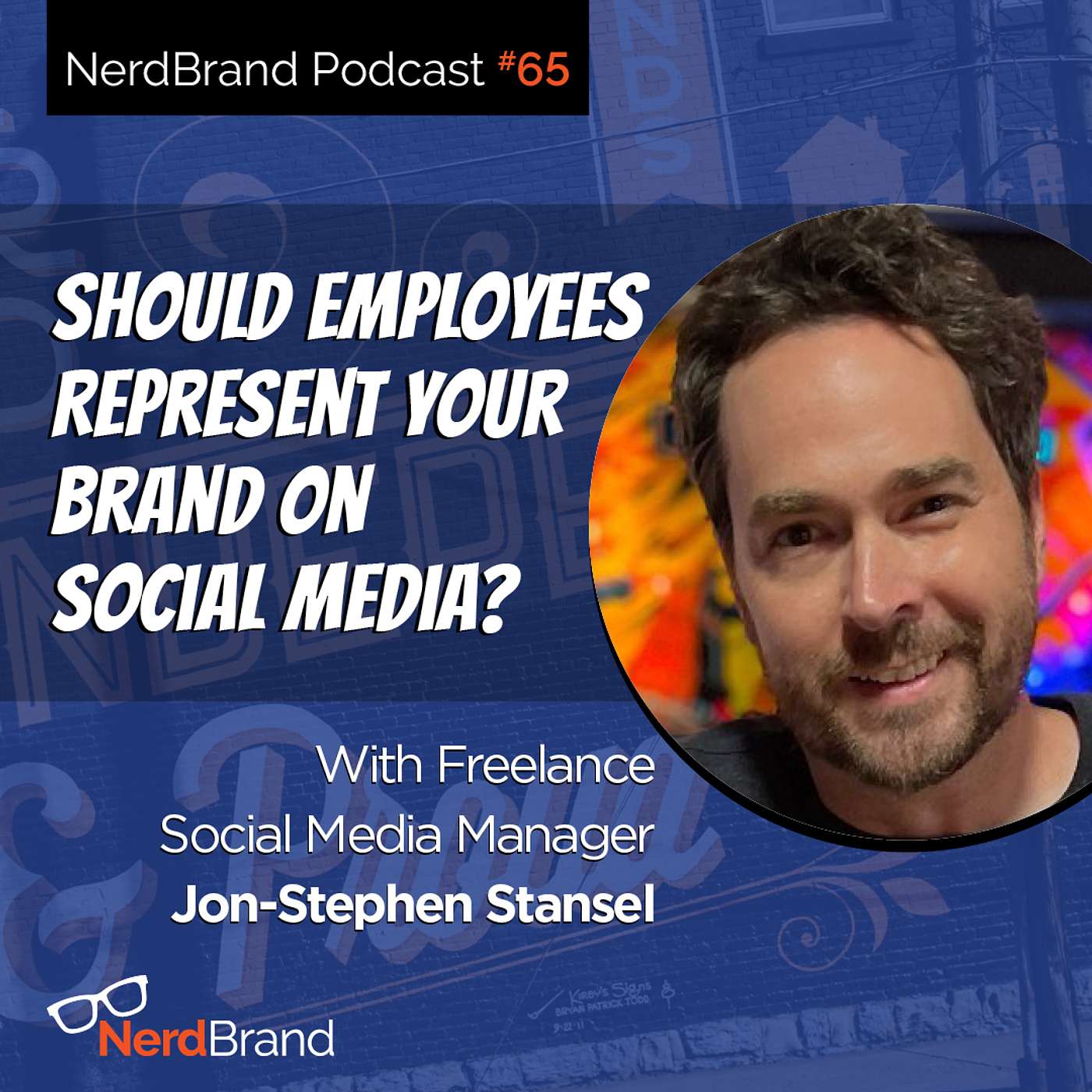 E65: Should Employees Represent Your Brand on Social Media? - with Jon-Stephen Stansel episode artwork