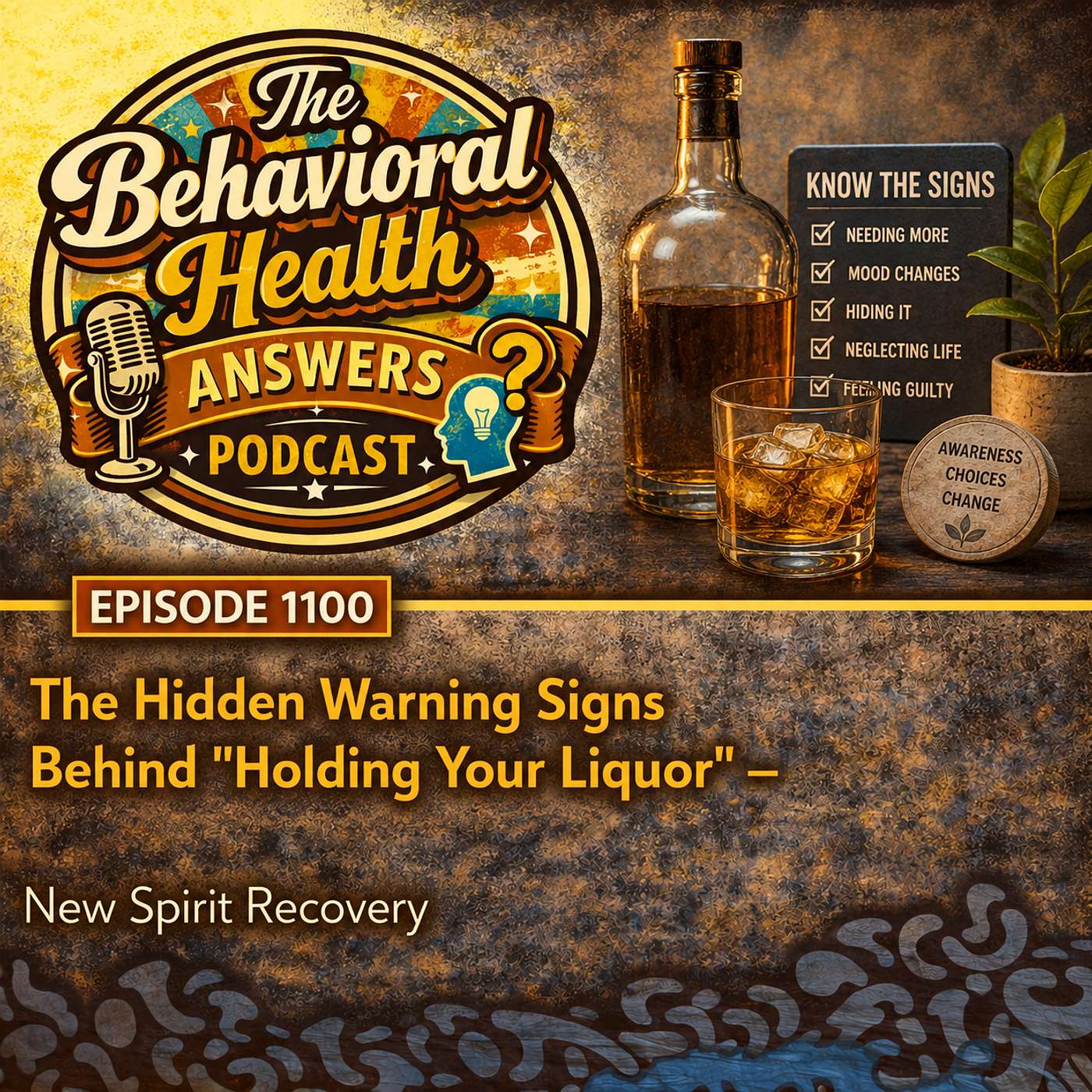 Episode 1100: The Hidden Warning Signs Behind "Holding Your Liquor" | New Spirit Recovery episode artwork