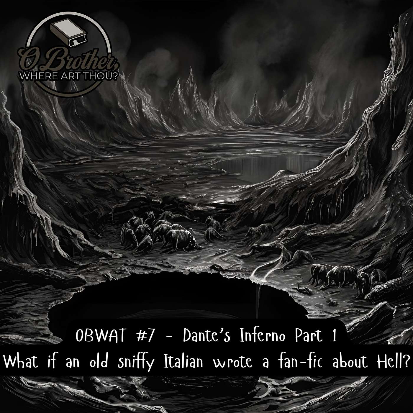 OBWAT #7 - Dante's Inferno: Part 1 - What if an old sniffy Italian wrote a fan-fic about Hell? episode artwork