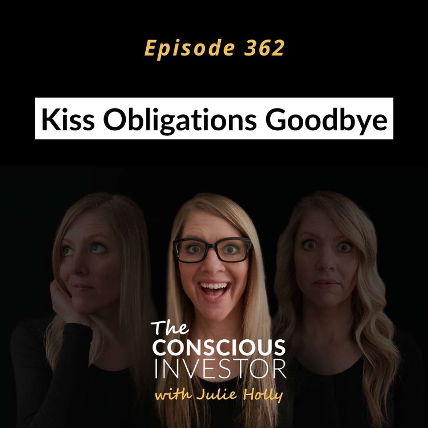 Ep362 Kiss Obligations Goodbye
