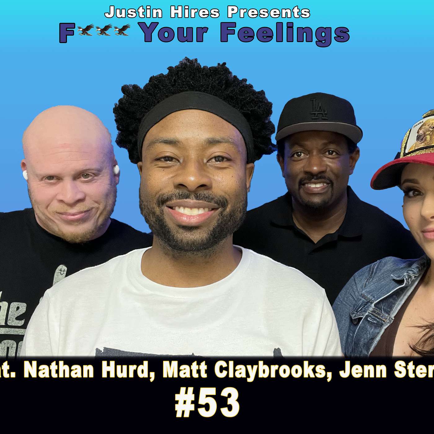 Justin Hires Presents: F*ck Your Feelings