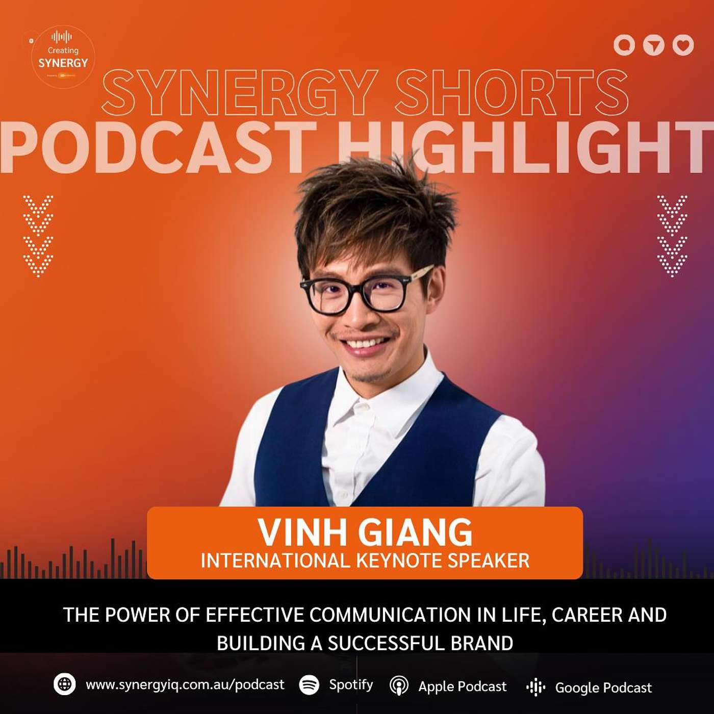 Synergy Shorts #3: Vinh Giang, International Keynote Speaker on the power of Effective Communication in life, career and building a Successful Brand episode artwork