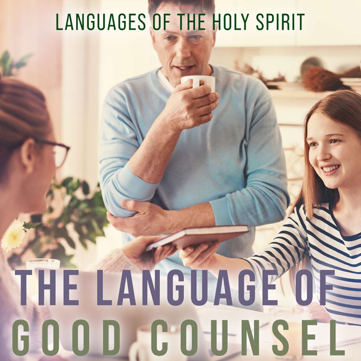 Season 5 Episode 38 - the Languages of the Holy Spirit - Language of Good Counsil