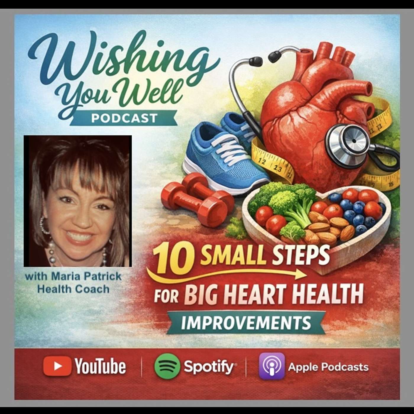 PODCAST: 10 Small Steps for Huge Heart Health Improvements