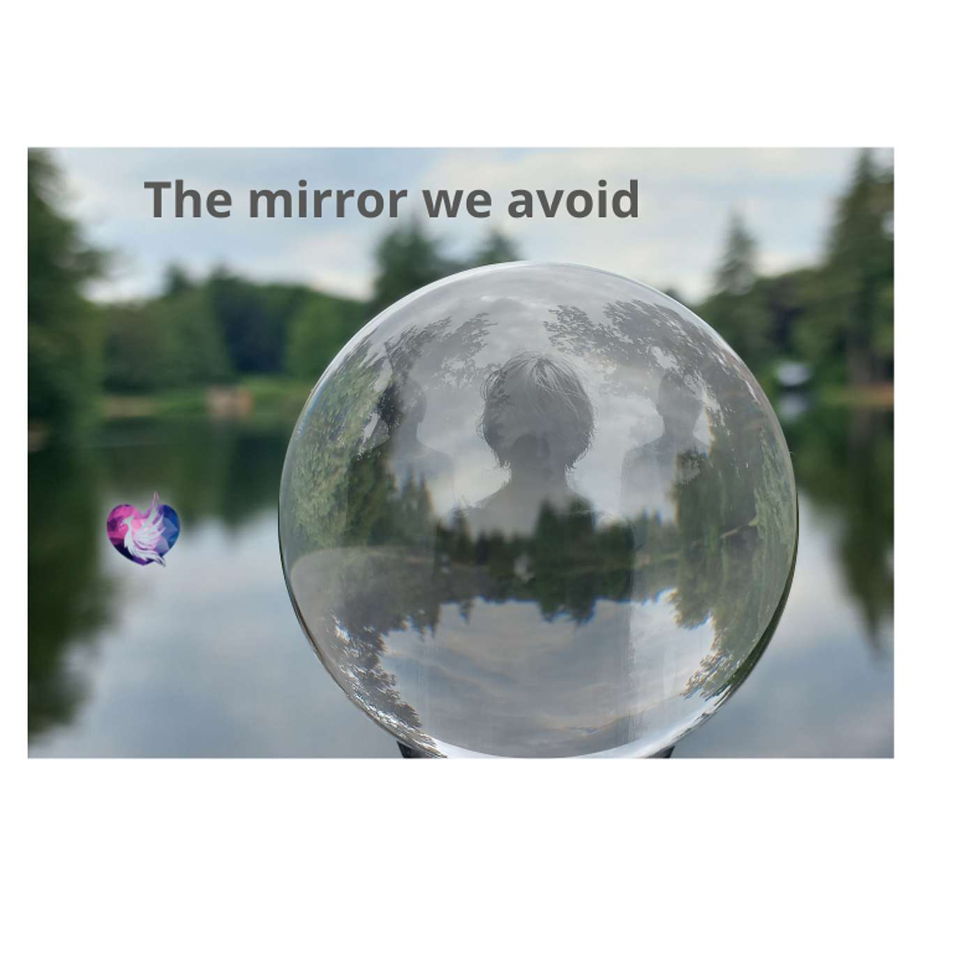 Episode 5 The mirror we avoid episode artwork