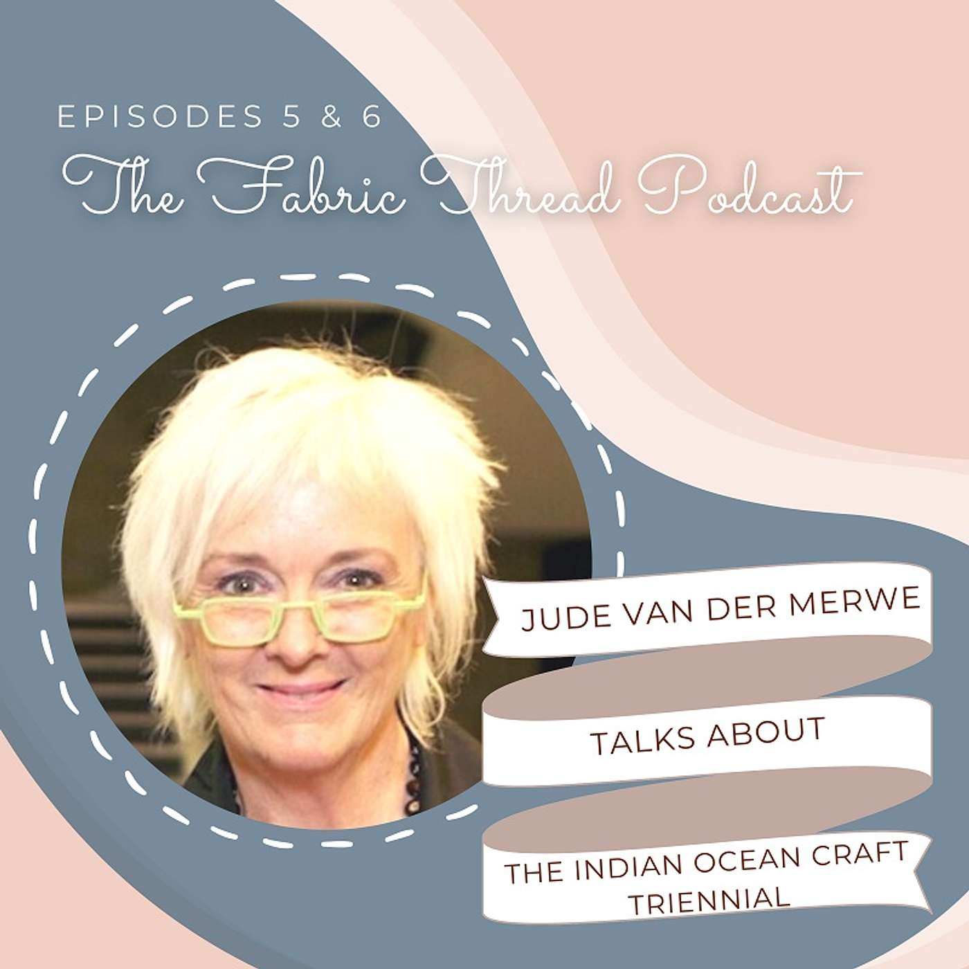 Episode 6 - Part 2 with Jude van der Merwe, Project Director of the inaugural Indian Ocean Craft Triennial (IOTA21) Episode 6 - Part 2 with Jude van der Merwe, Project Director of the inaugural Indian Ocean Craft Triennial (IOTA21)