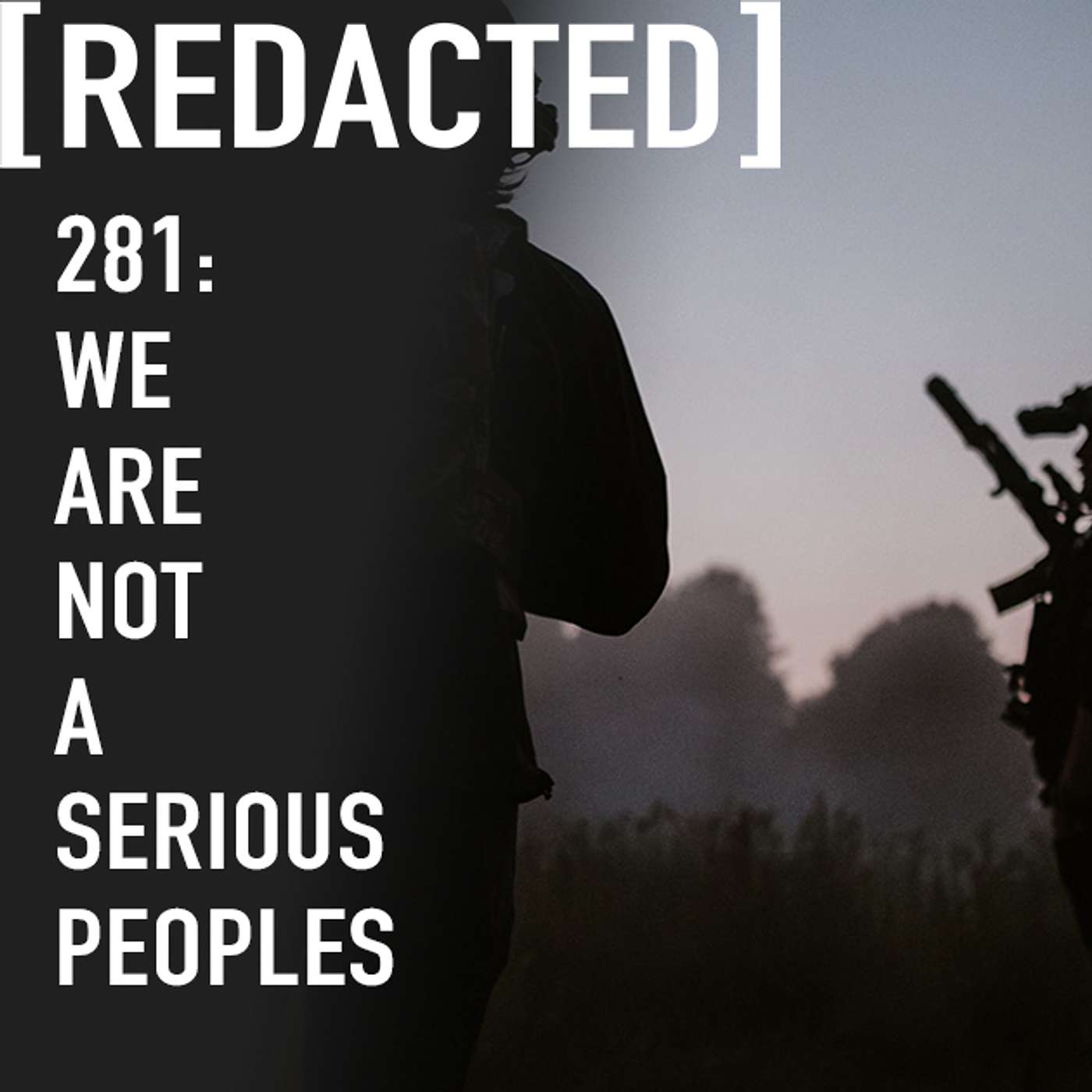 281: We Are Not a Serious Peoples