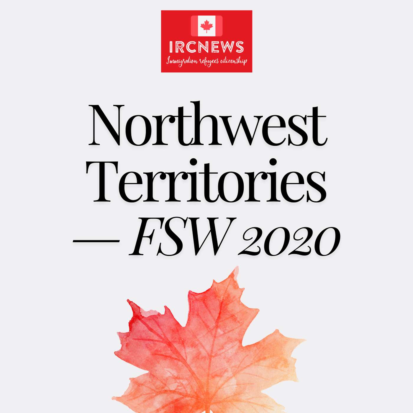 Canada Immigration Total FSW Express Entry Candidate selection for the territory of Northwest Territories in 2020 episode artwork