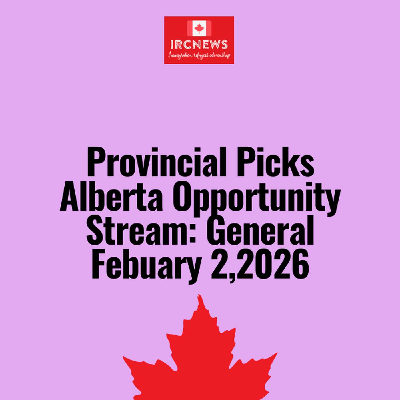 Canada Immigration Provincial pick for Alberta Opportunity Stream: General by Alberta  on February 2, 2026 episode artwork